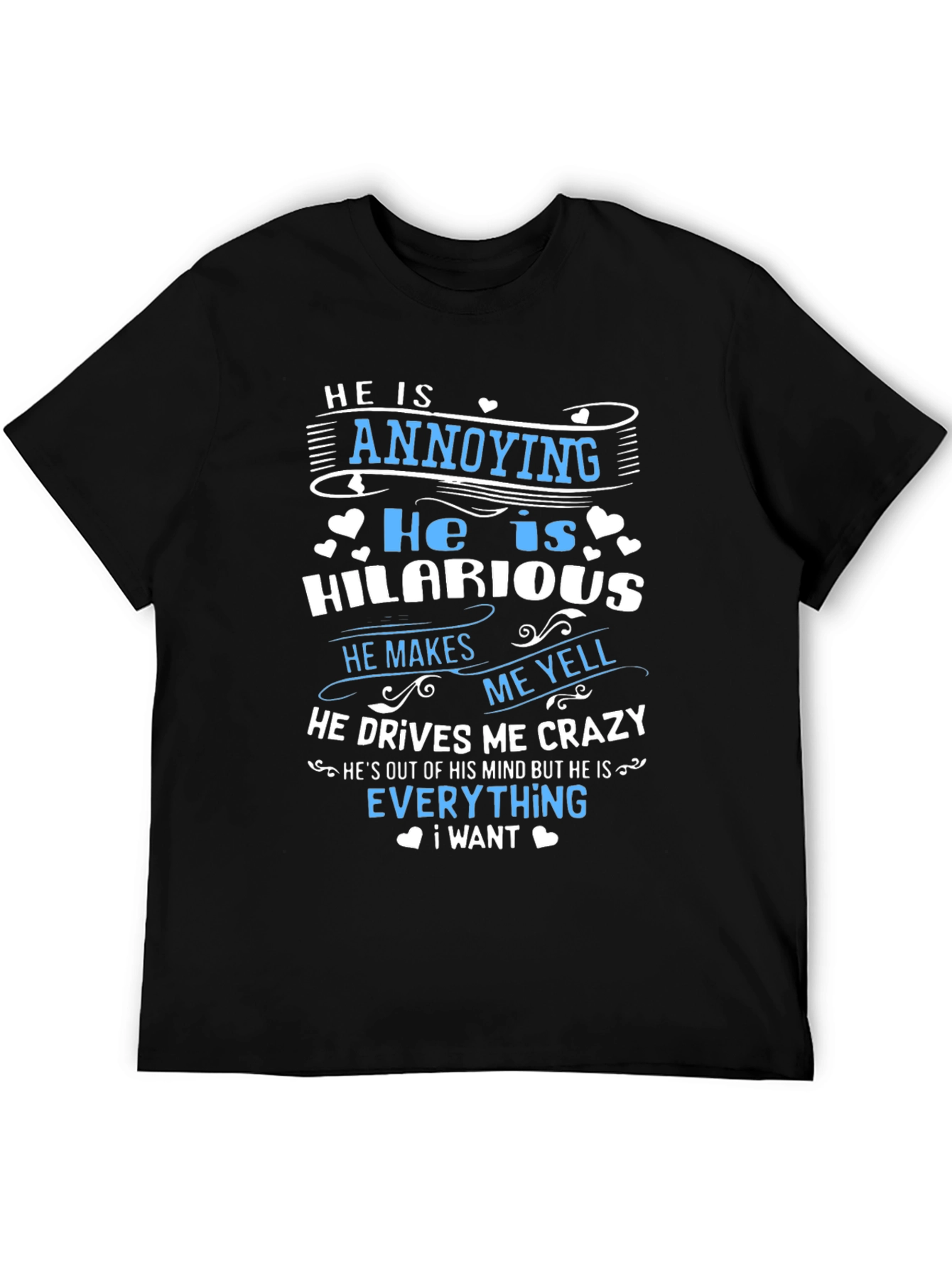 He Is Annoying Hilarious Graphic Tee