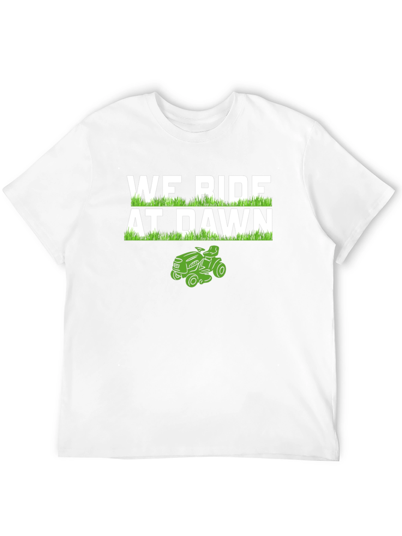 We Ride At Dawn Lawn Mower T-Shirt
