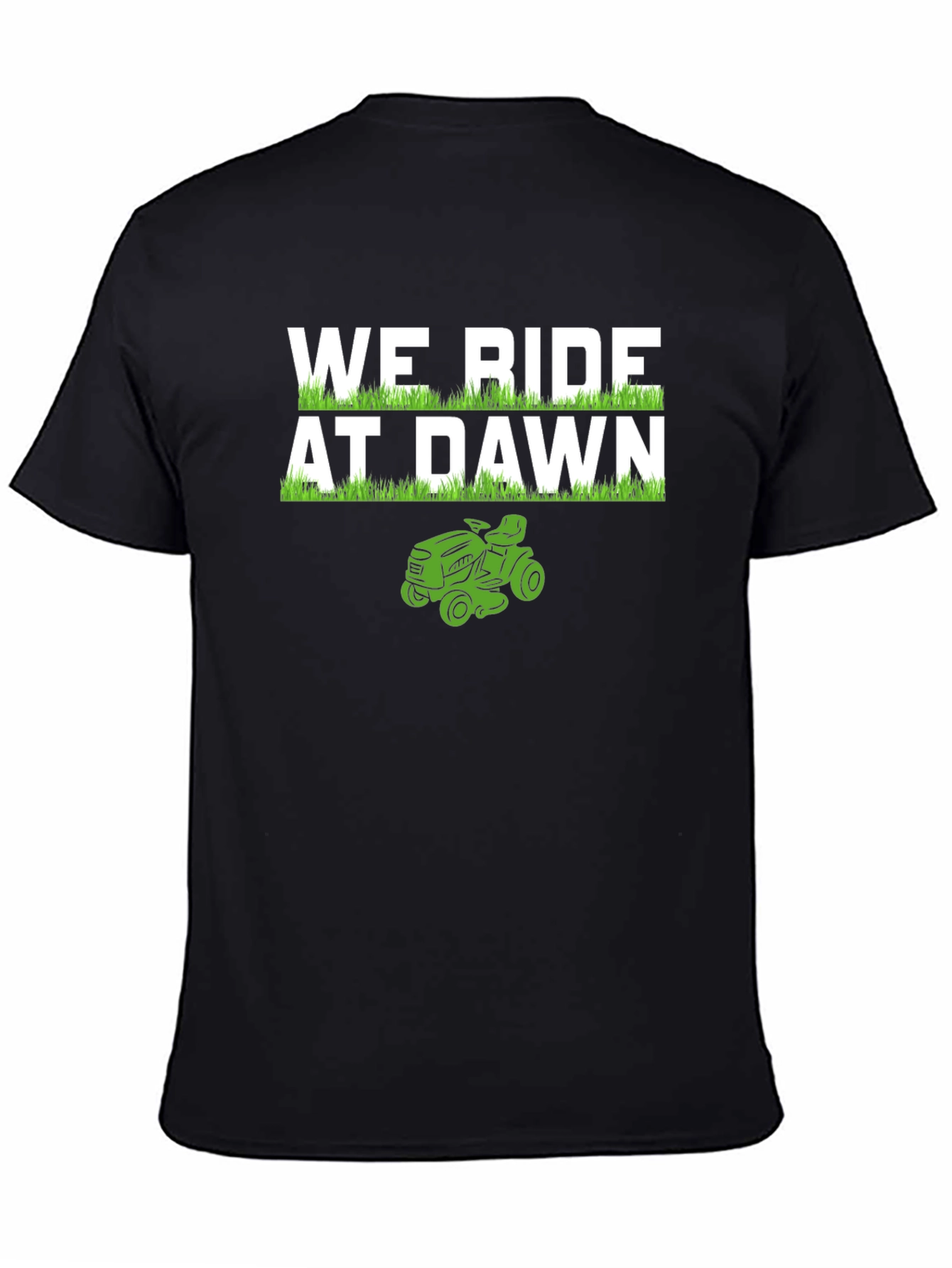We Ride At Dawn Lawn Mower T-Shirt