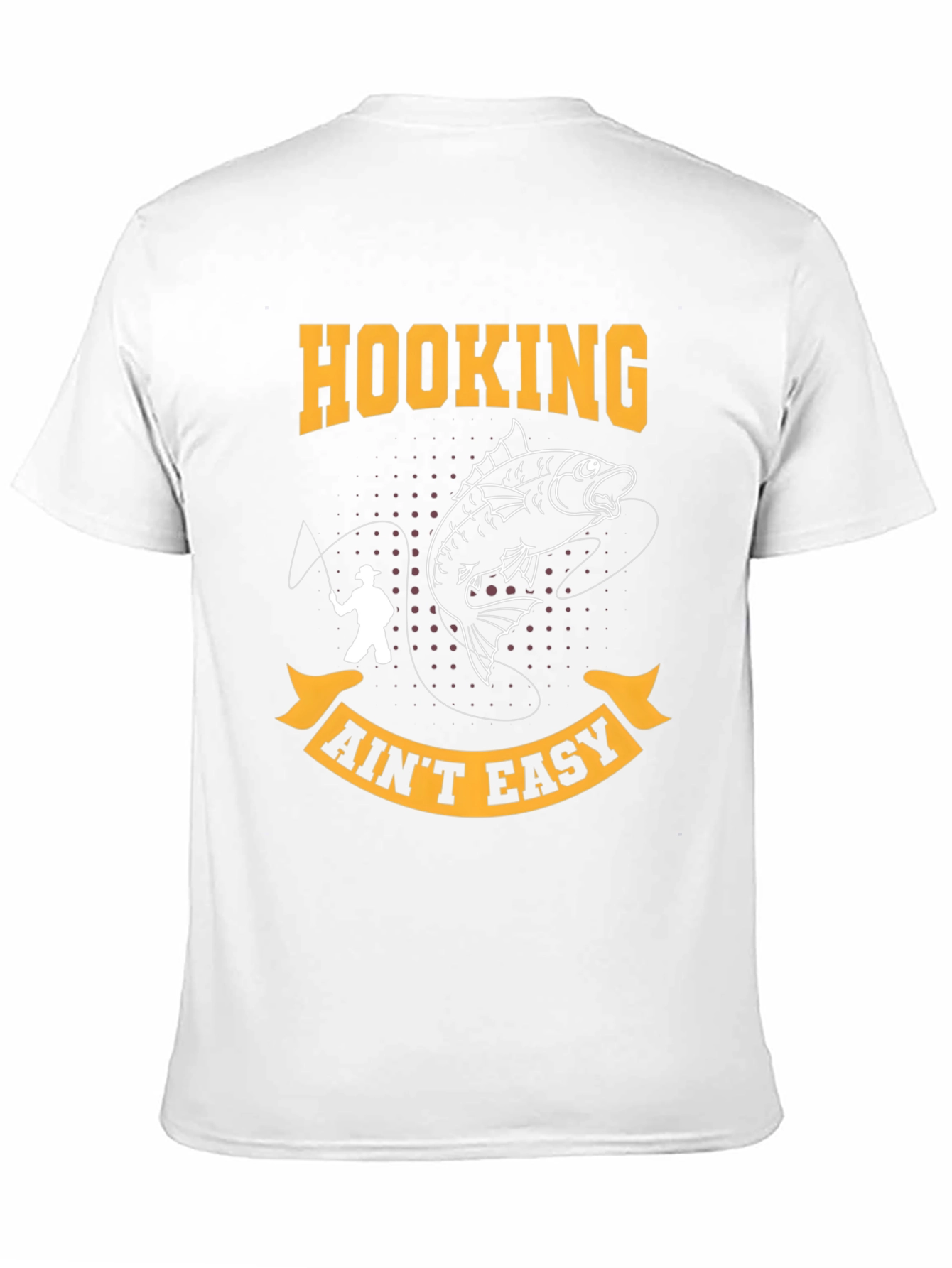 Hooking Aint Easy Fishing T-Shirt