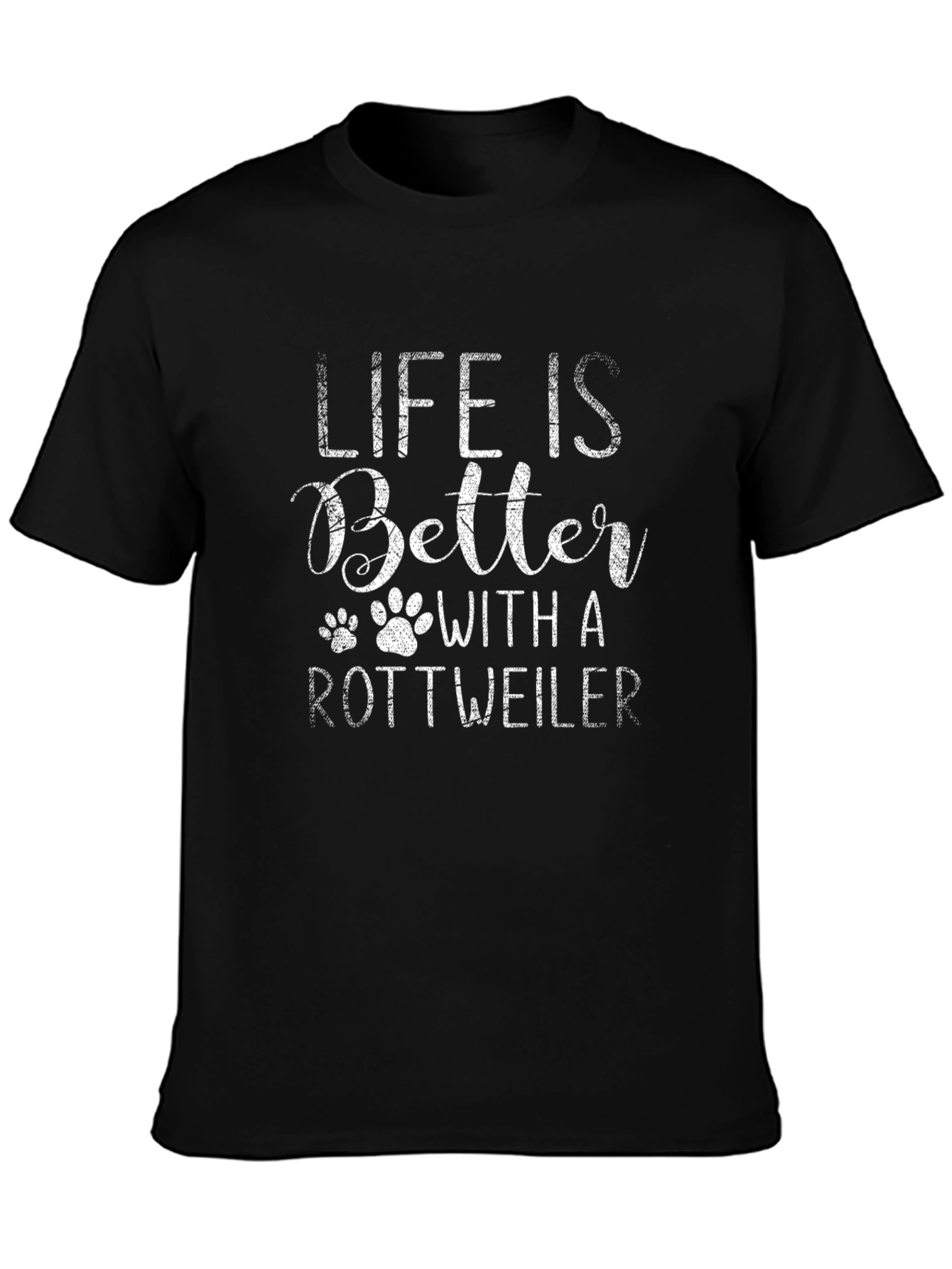 Life Is Better With A Rottweiler Graphic Tee
