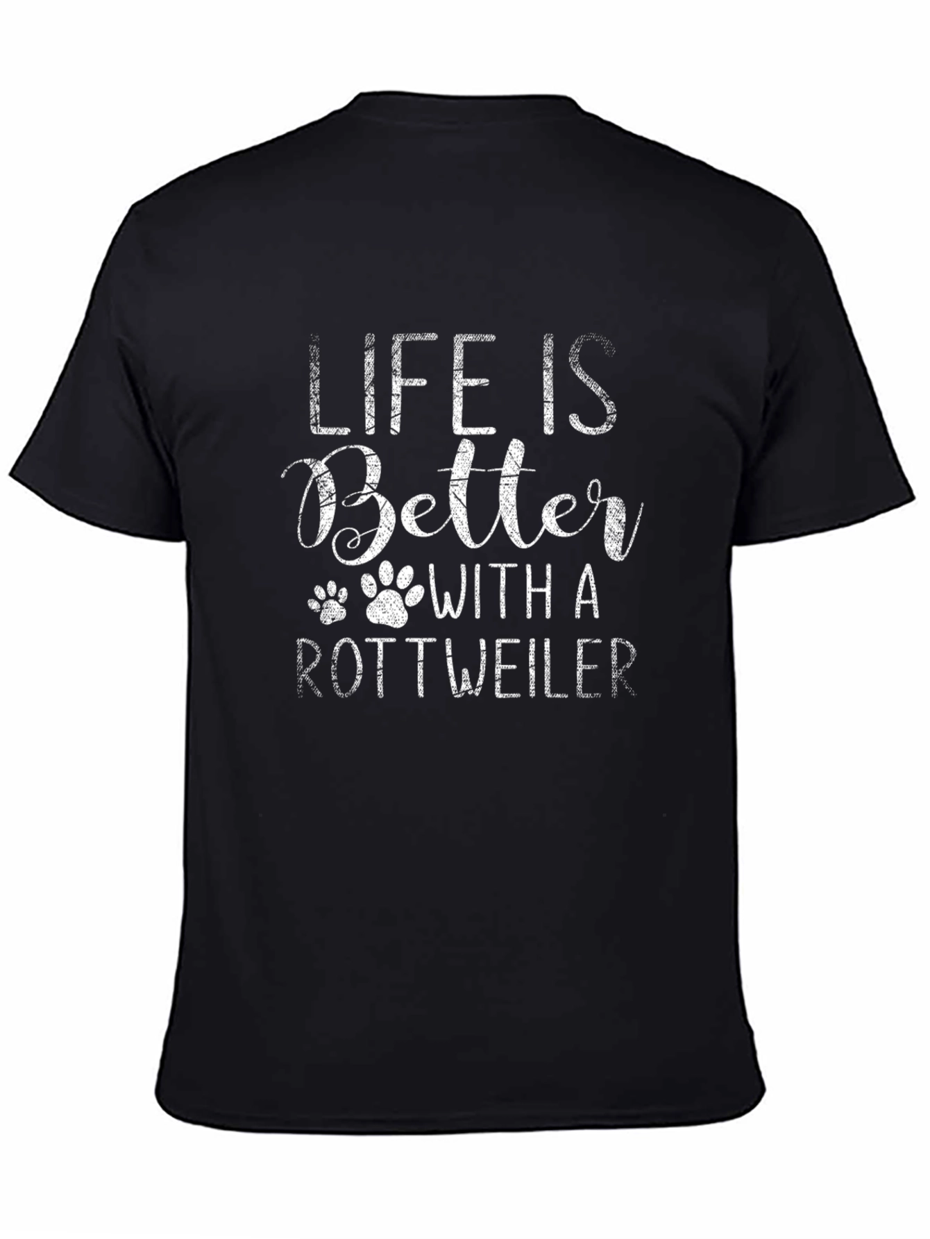 Life Is Better With A Rottweiler Graphic Tee