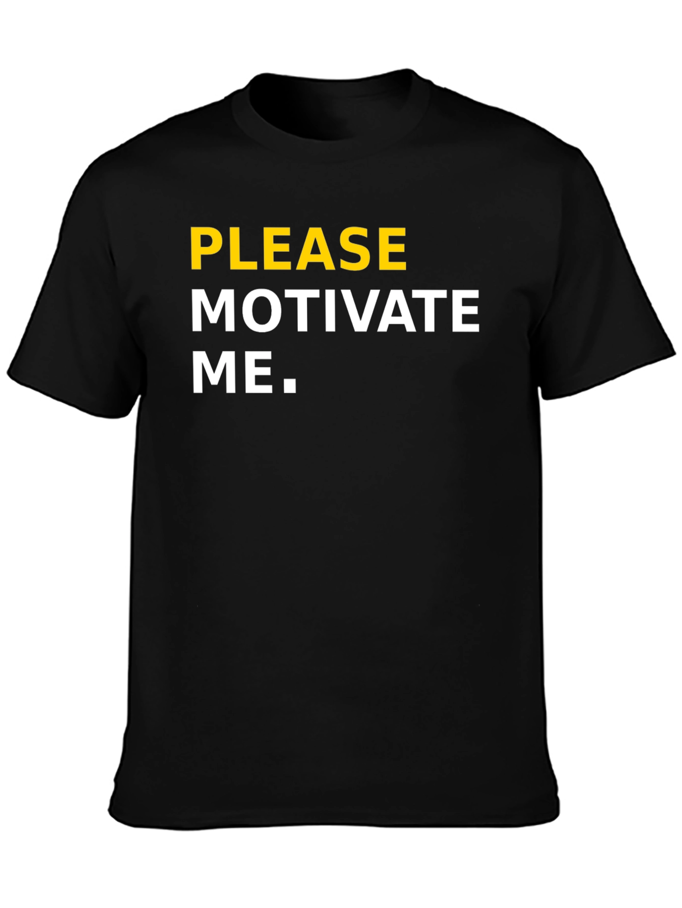 Please Motivate Me - Graphic Tee