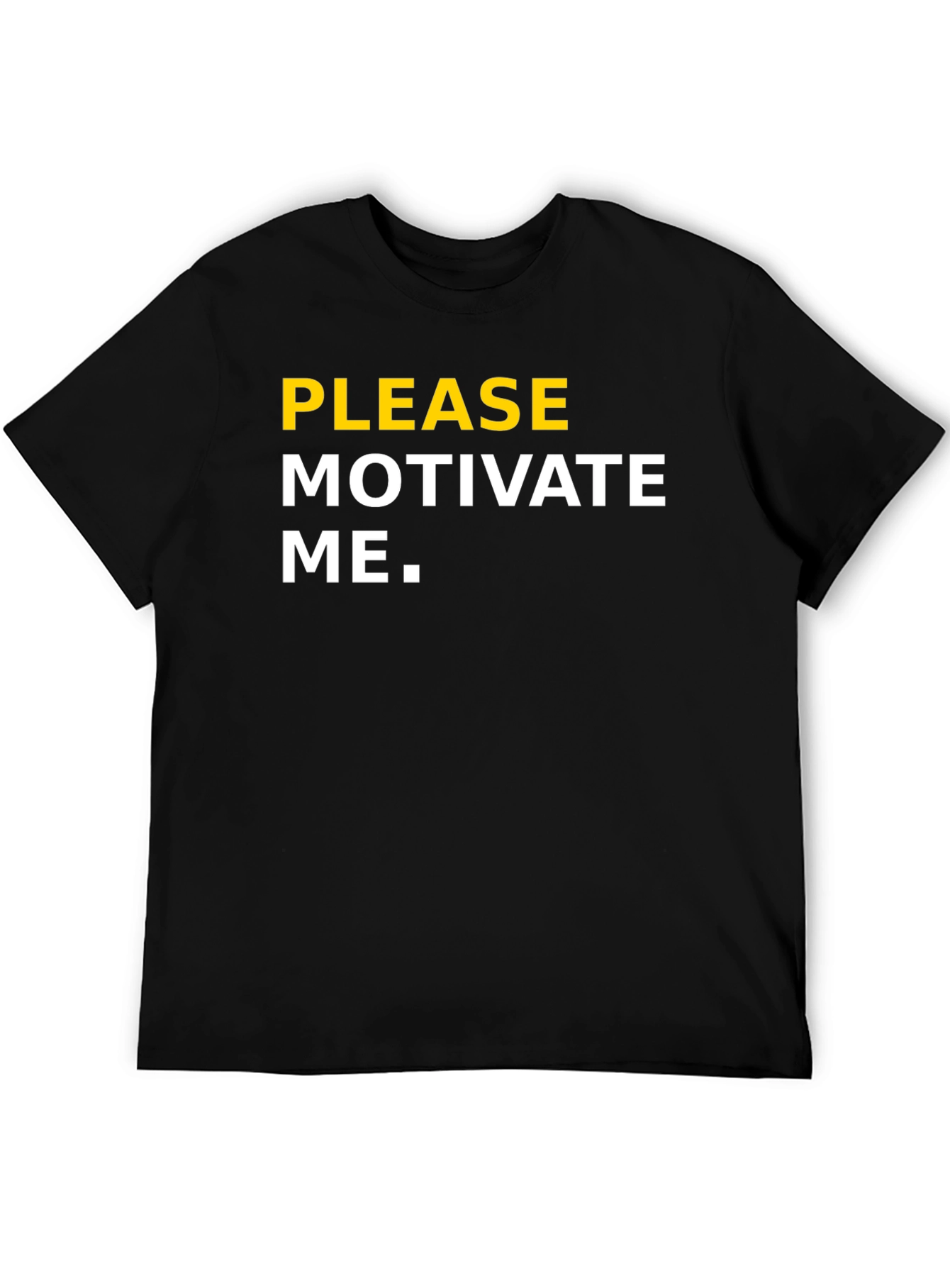 Please Motivate Me - Graphic Tee