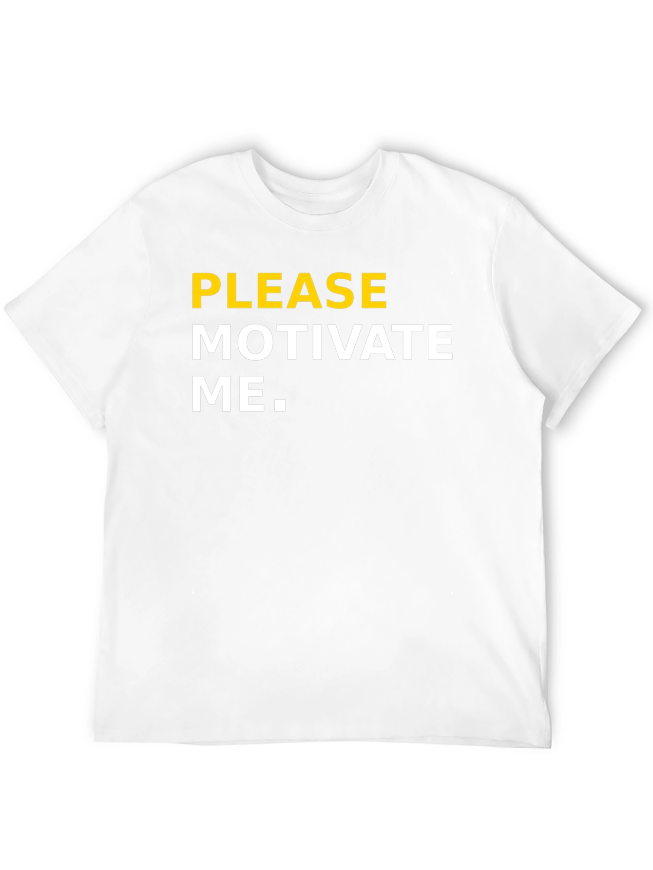 Please Motivate Me - Graphic Tee