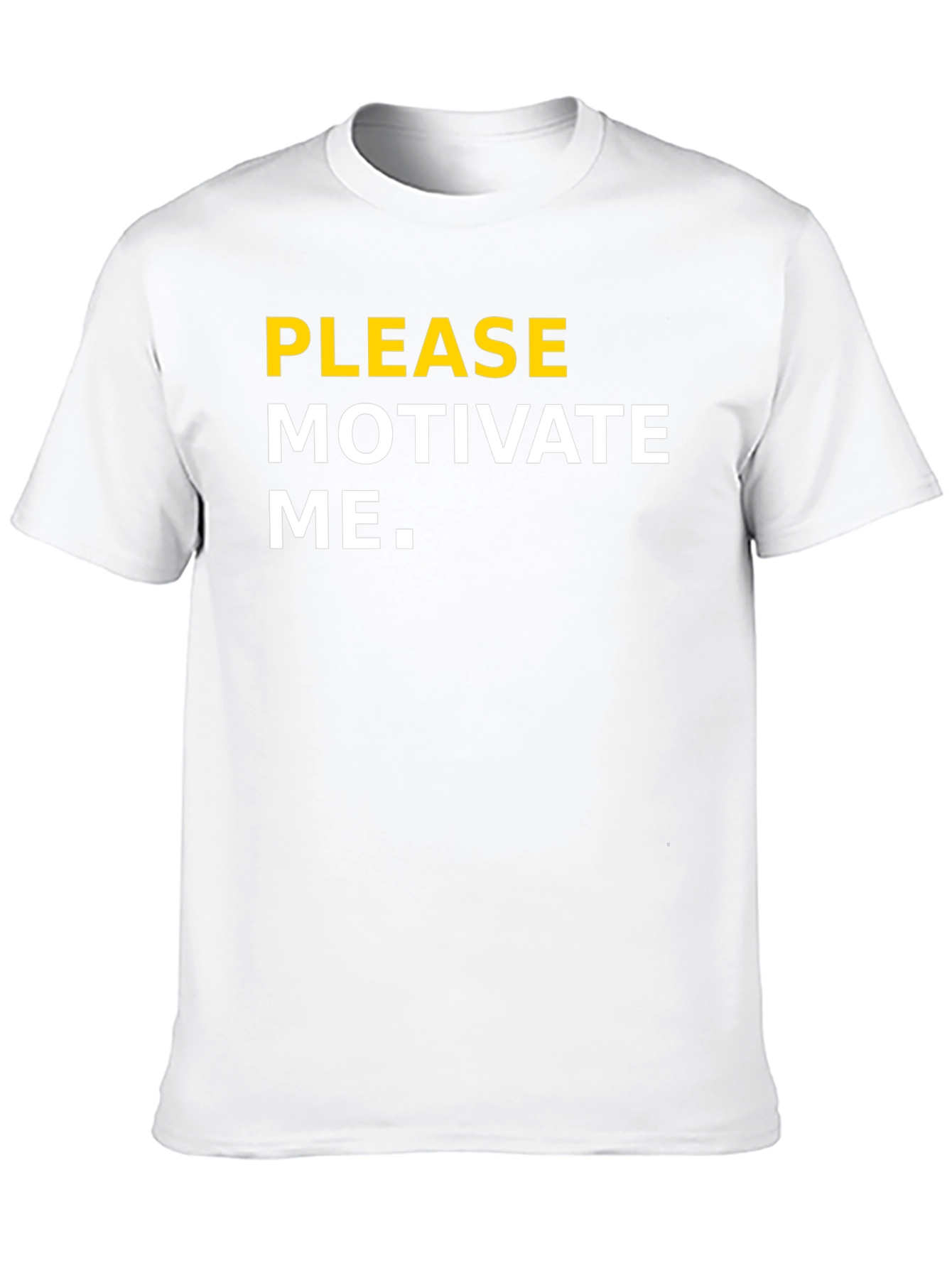 Please Motivate Me - Graphic Tee