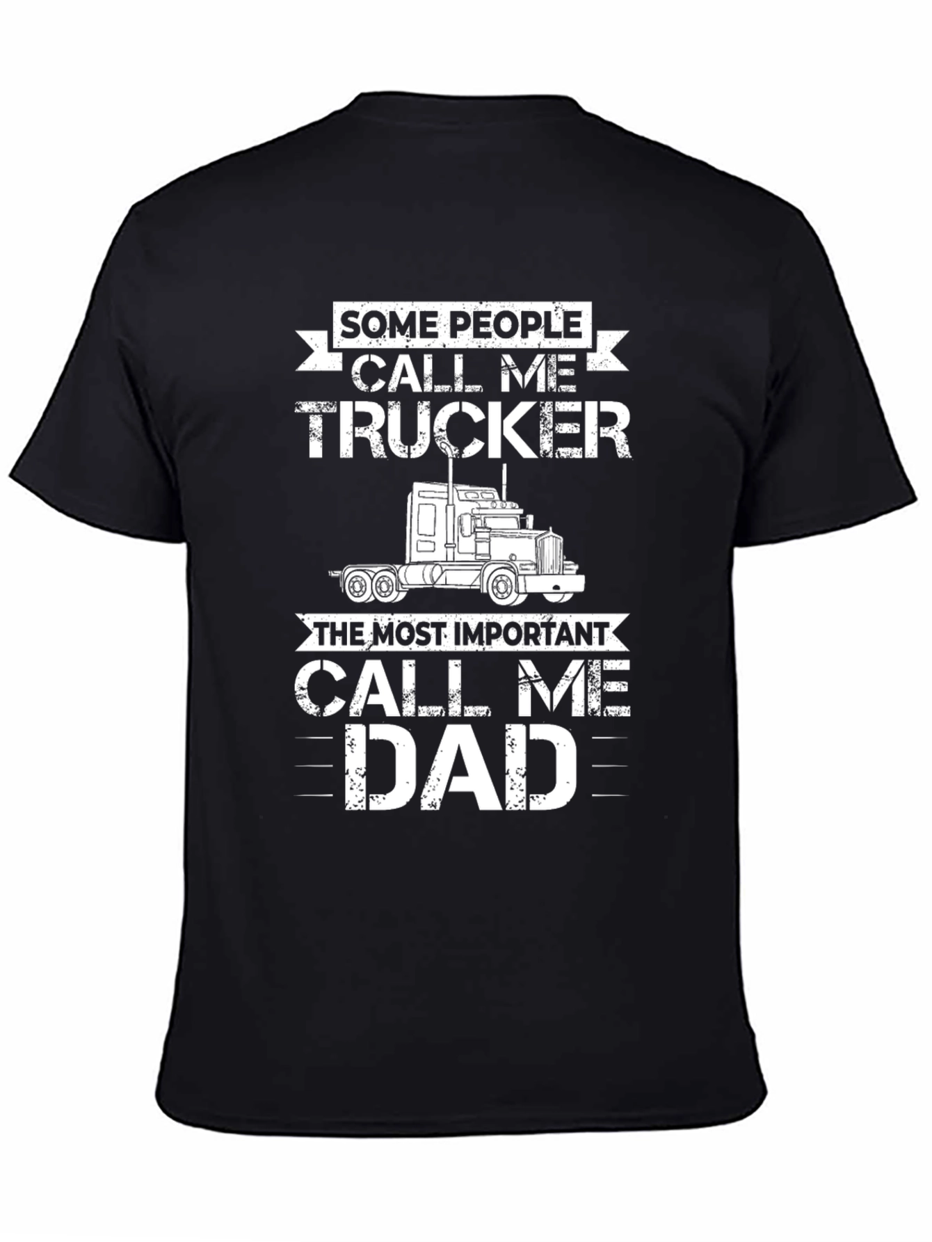 Trucker Dad Tee - Some Call Me Trucker T-Shirt