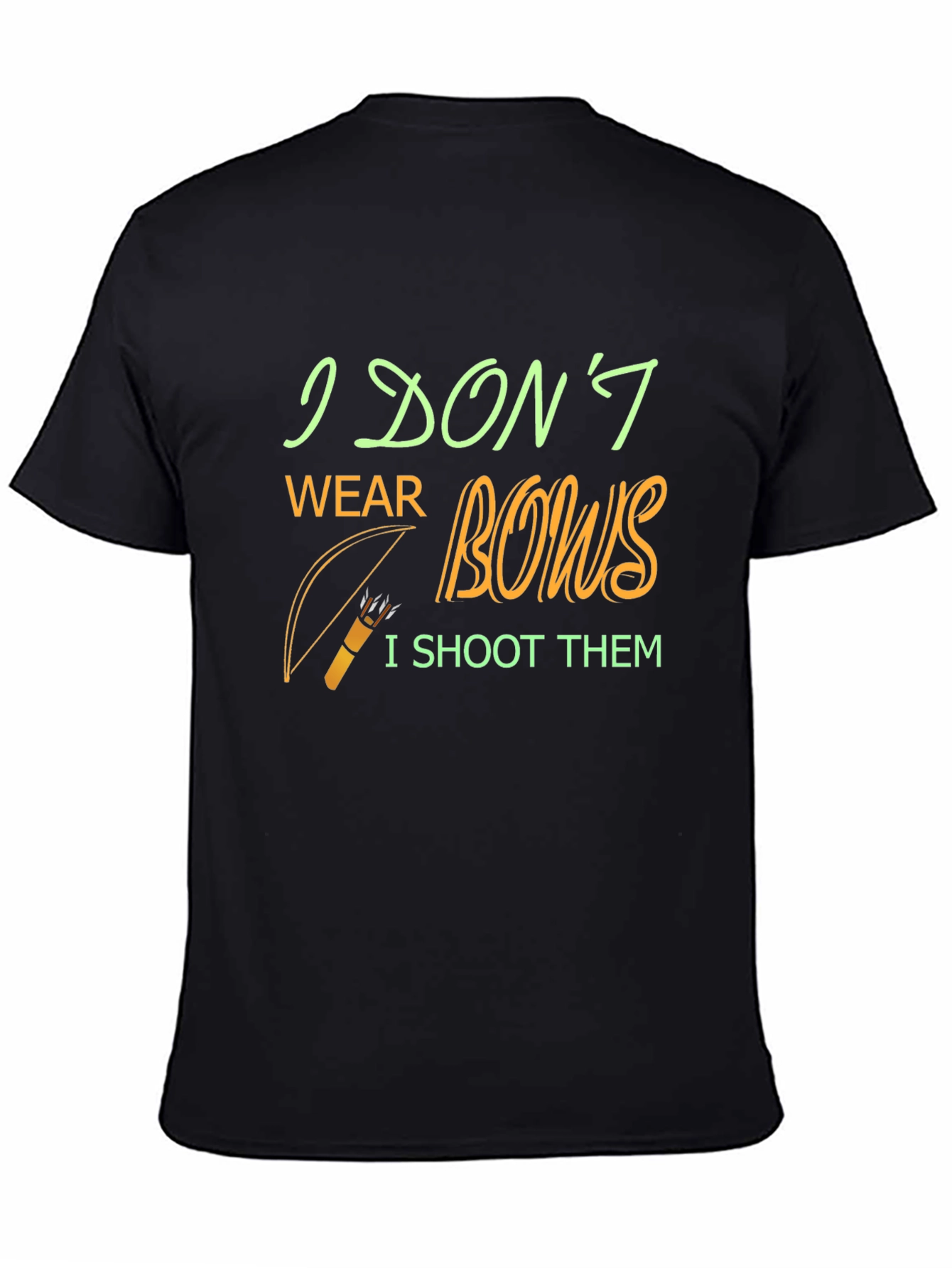 Archery Humor T-Shirt - I Dont Wear Bows