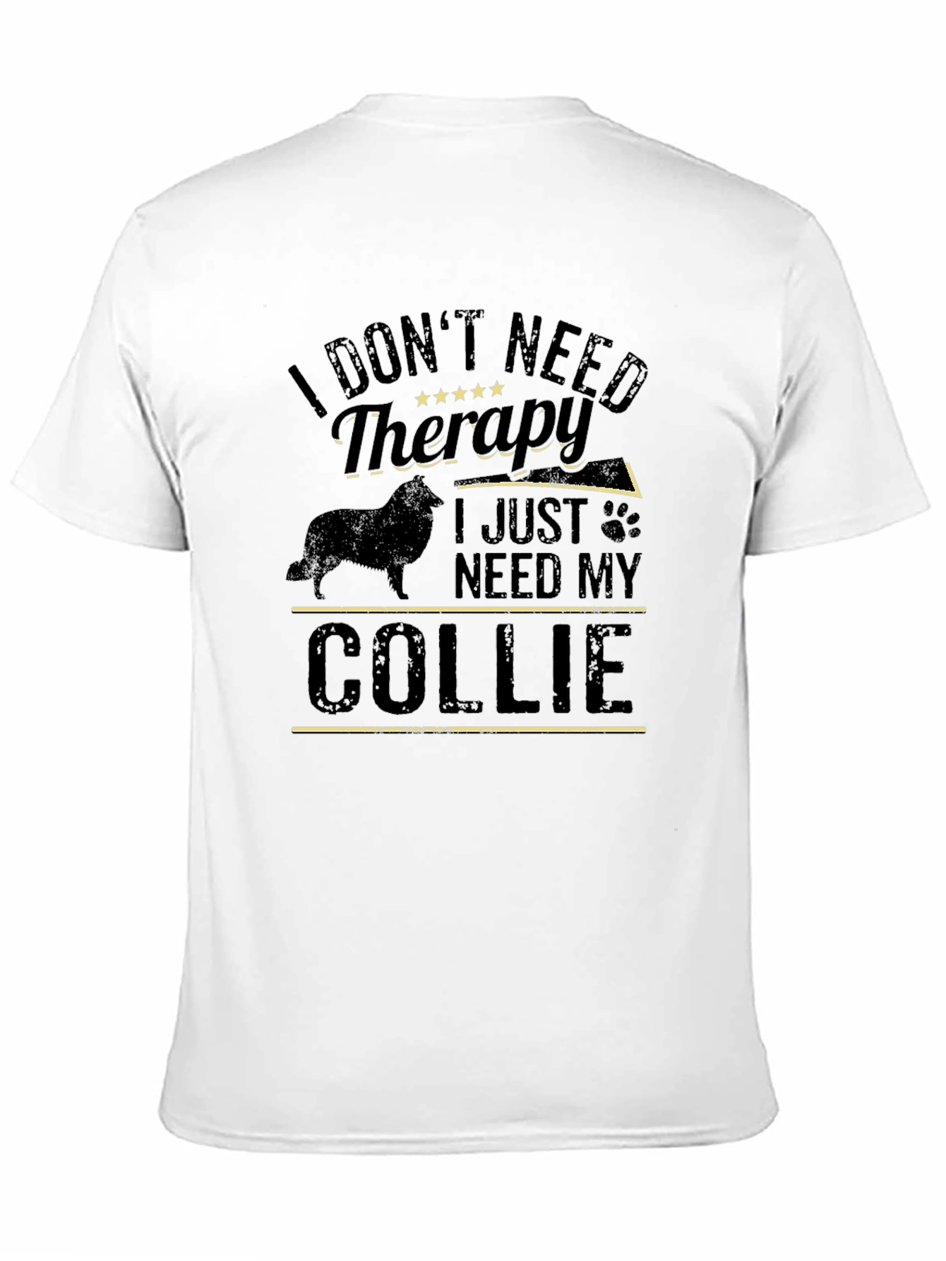 I Dont Need Therapy Collie T-Shirt