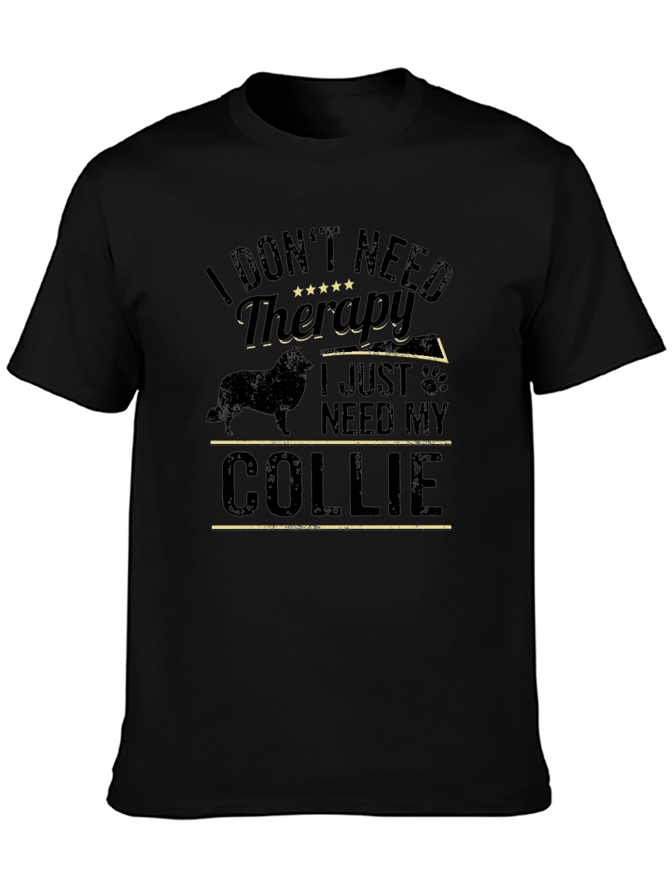I Dont Need Therapy Collie T-Shirt