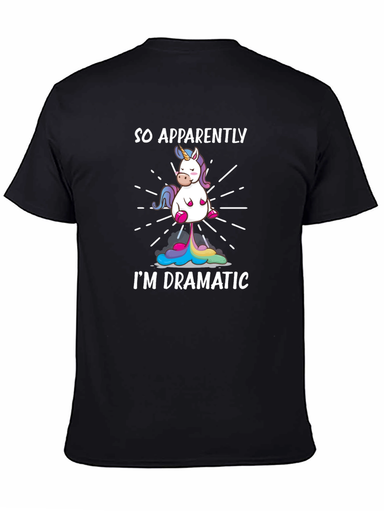 So Apparently Im Dramatic Unicorn T-Shirt
