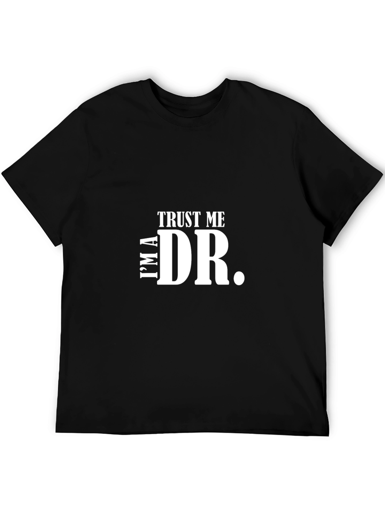 Trust Me Im A Dr. Black Graphic Tee