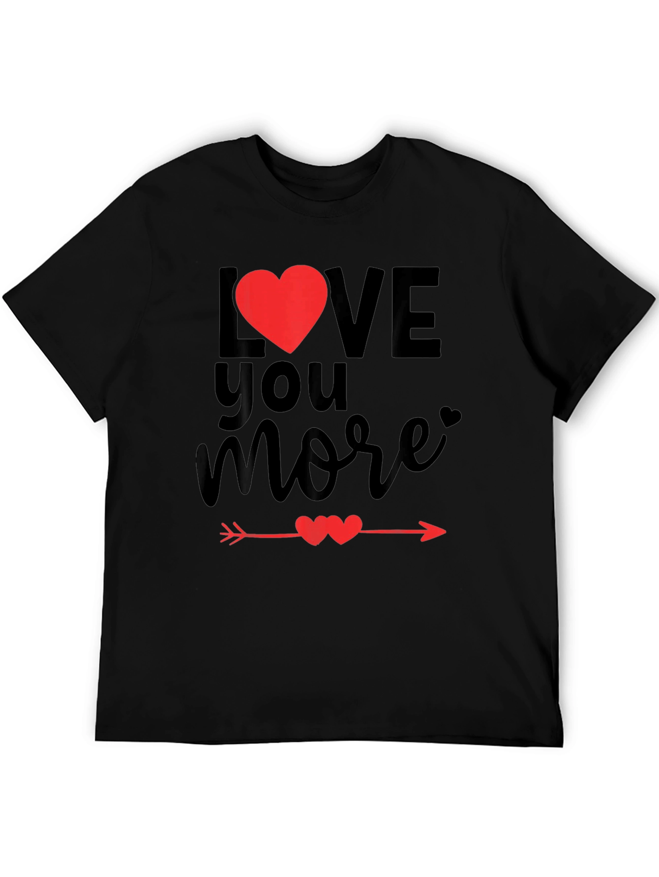 Love You More Valentines Day Graphic Tee