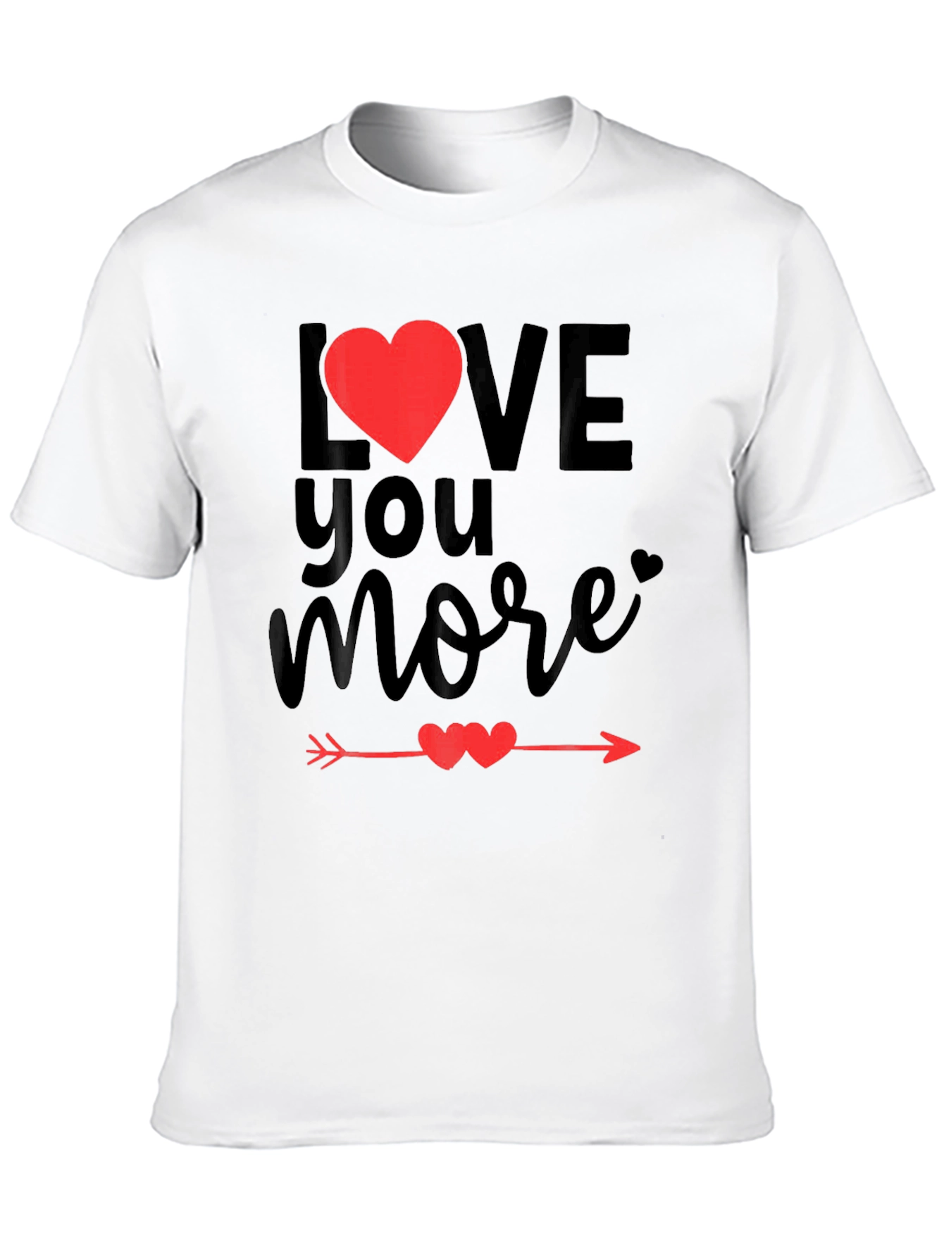 Love You More Valentines Day Graphic Tee