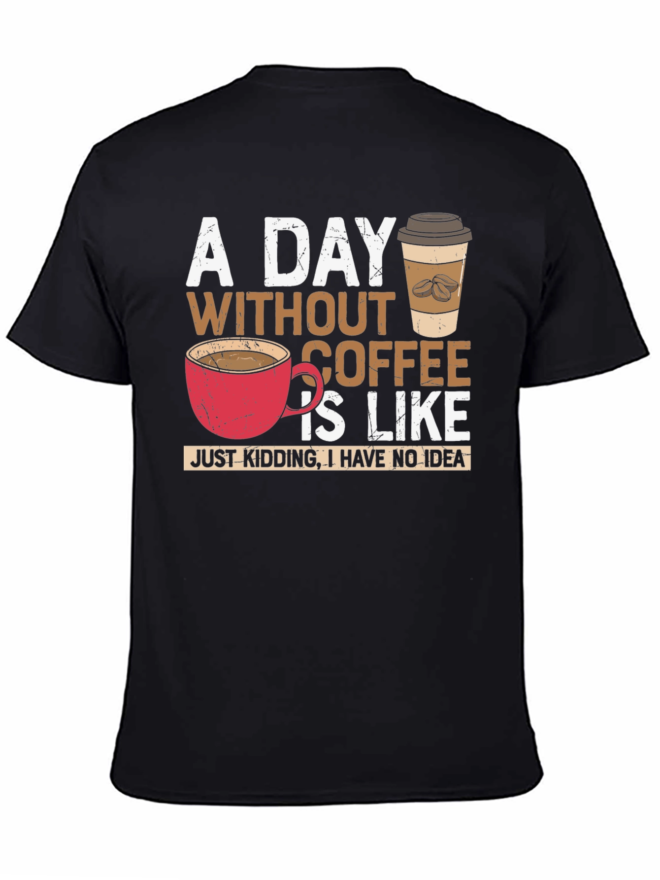 Coffee Lover T-Shirt: A Day Without Coffee