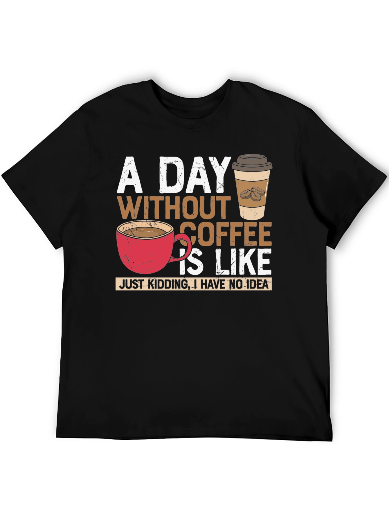 Coffee Lover T-Shirt: A Day Without Coffee