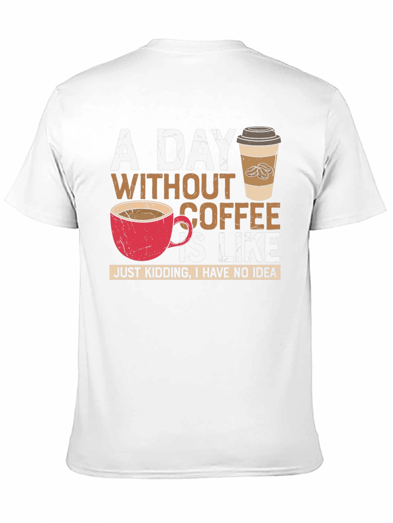 Coffee Lover T-Shirt: A Day Without Coffee