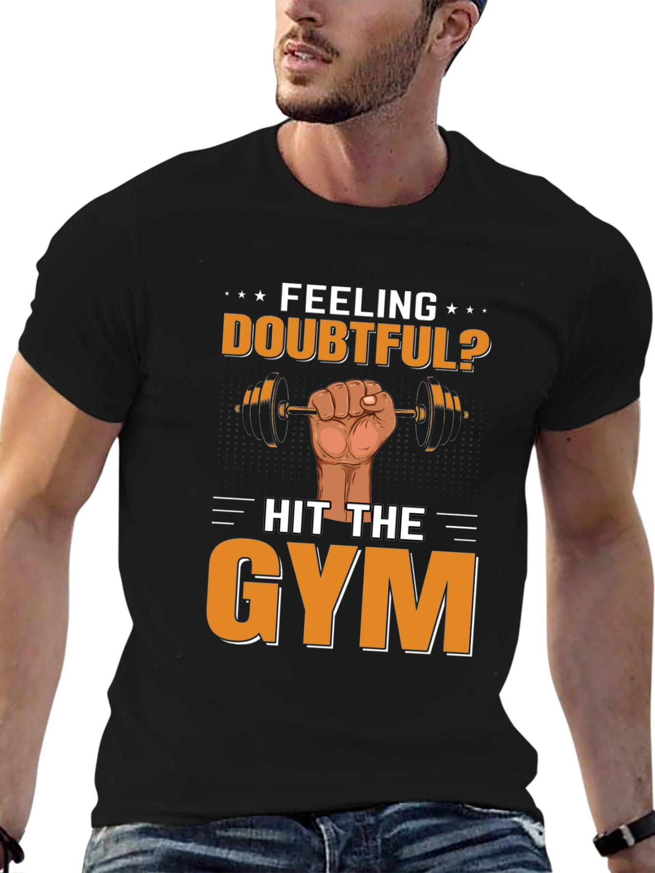 Feeling Doubtful? Hit the Gym Mens T-Shirt