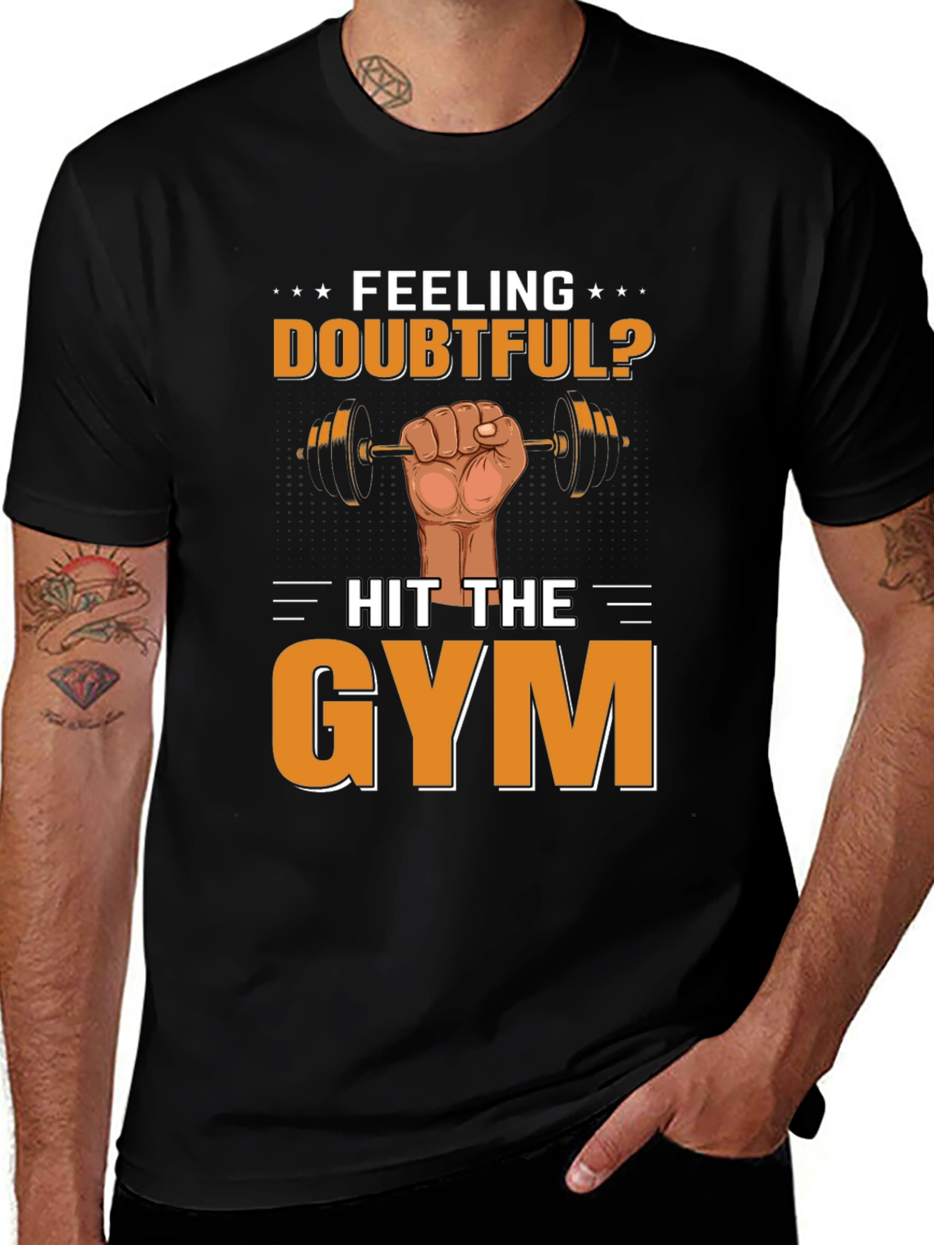 Feeling Doubtful? Hit the Gym Mens T-Shirt