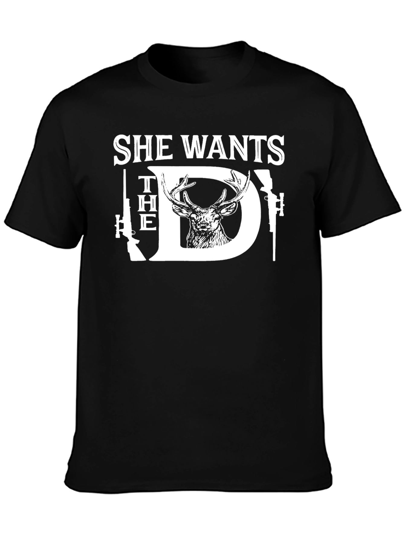 She Wants The D Deer Hunting T-Shirt