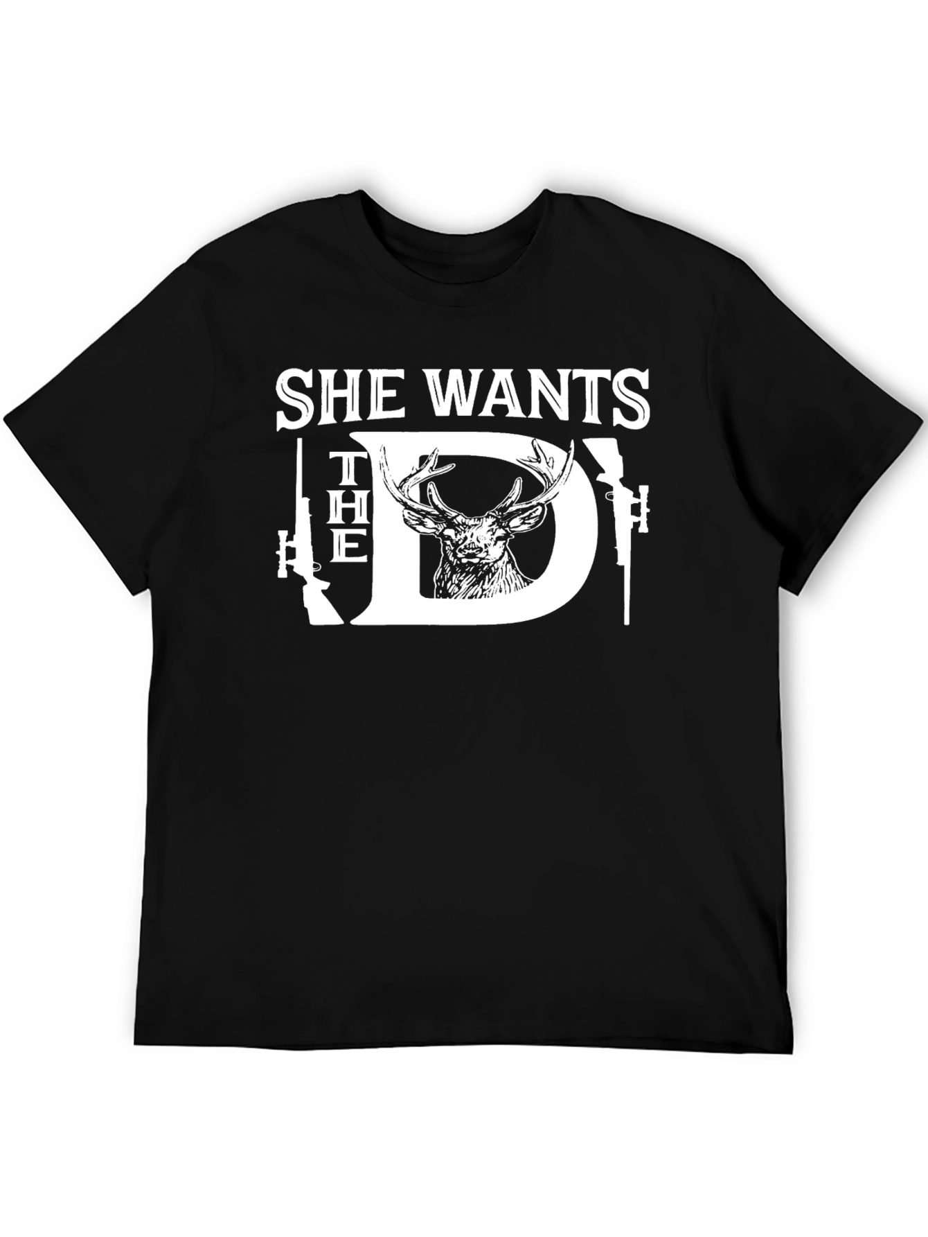 She Wants The D Deer Hunting T-Shirt