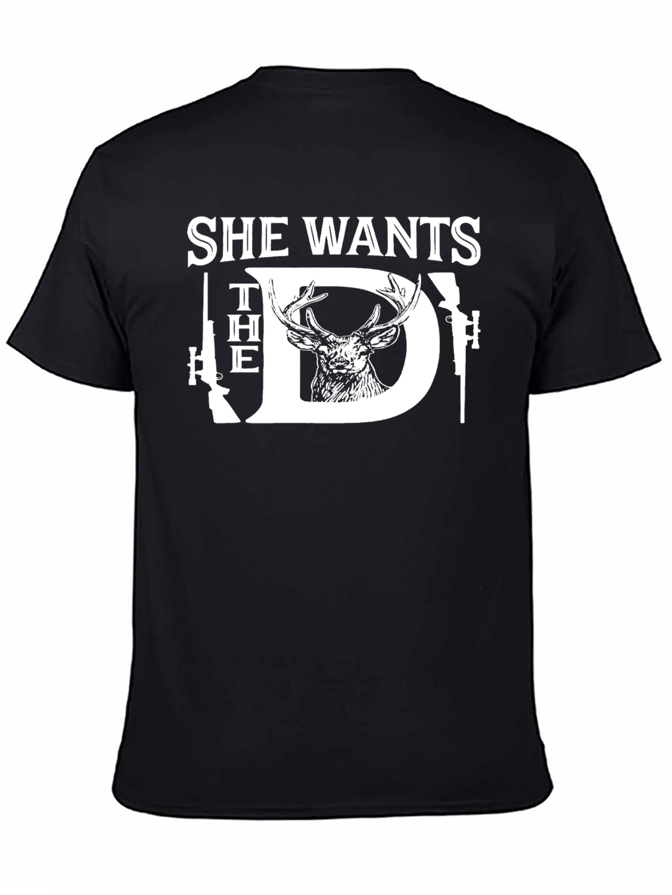 She Wants The D Deer Hunting T-Shirt