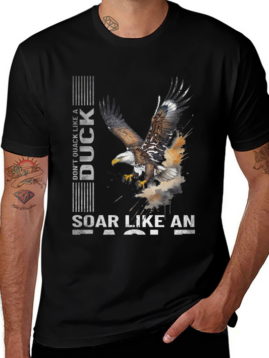 Dont Quack Like a Duck Soar Like an Eagle Graphic Tee
