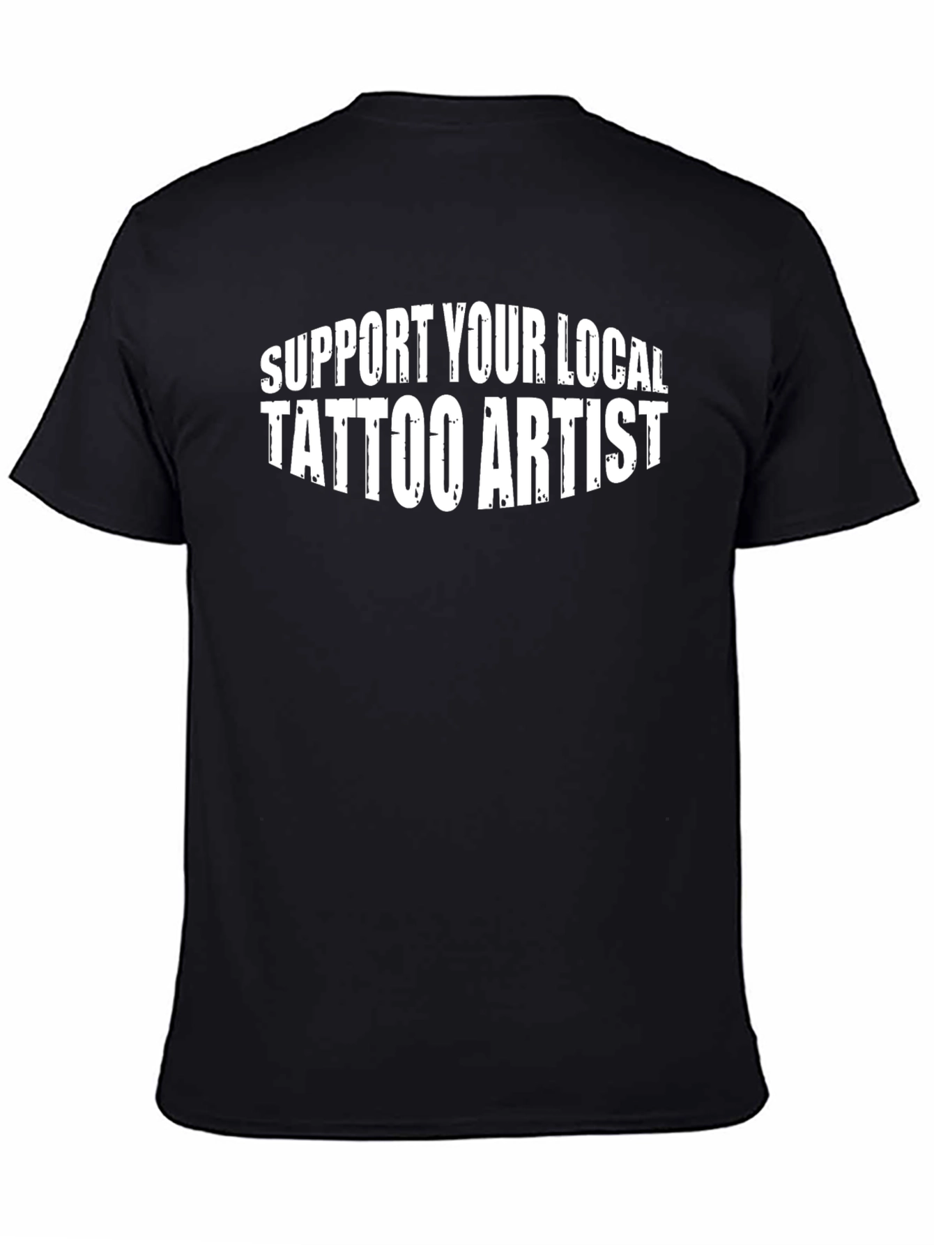 Support Your Local Tattoo Artist Black T-Shirt