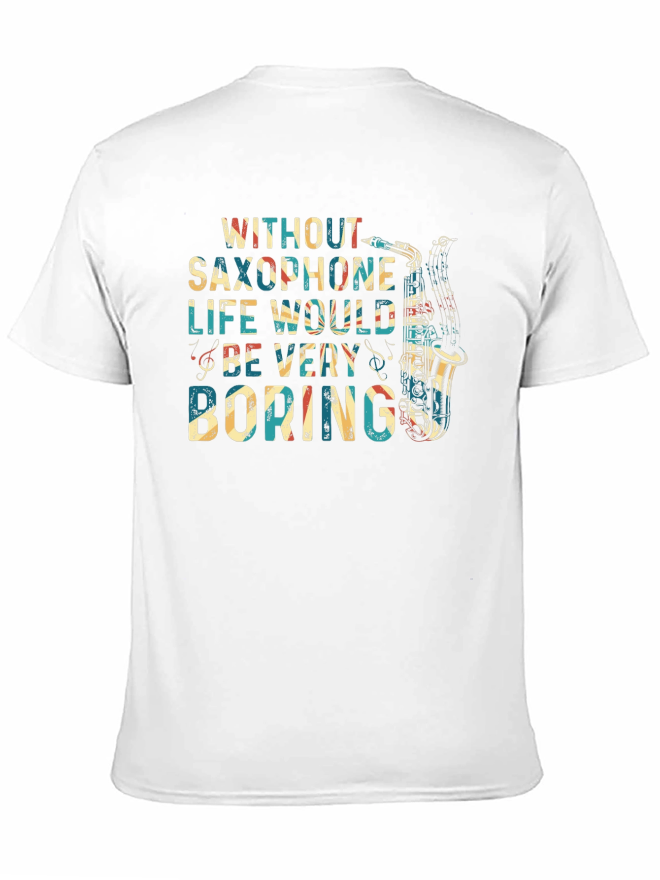 Saxophone Lover T-Shirt - Life Would Be Boring