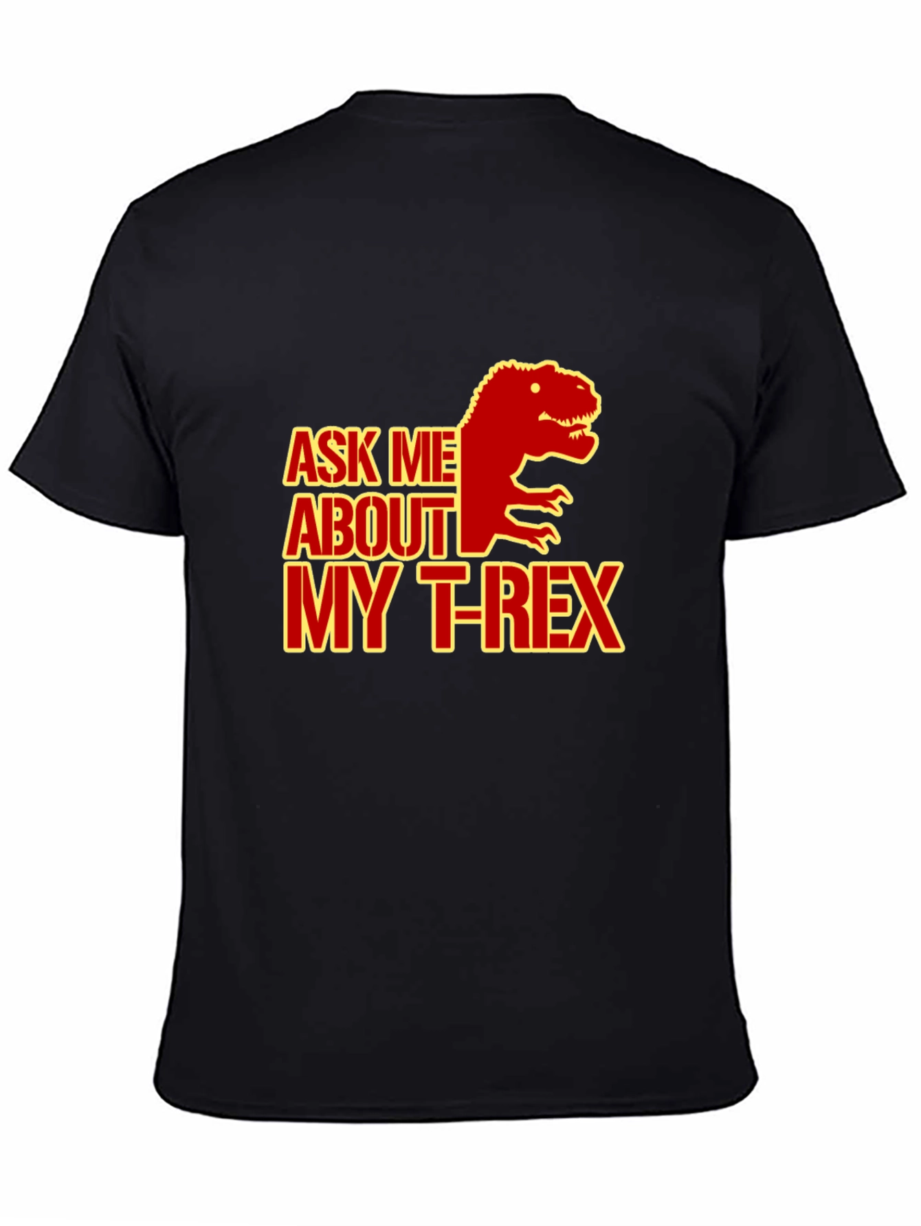 Ask Me About My T-Rex Graphic Tee