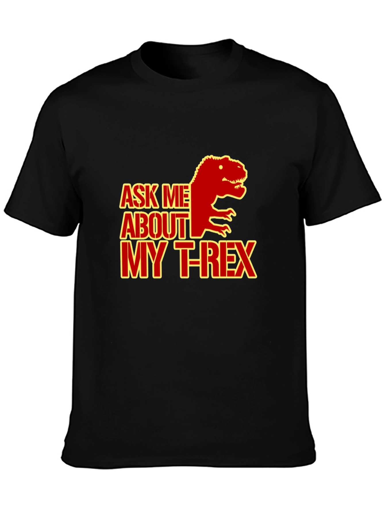 Ask Me About My T-Rex Graphic Tee