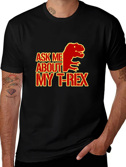 Ask Me About My T-Rex Graphic Tee
