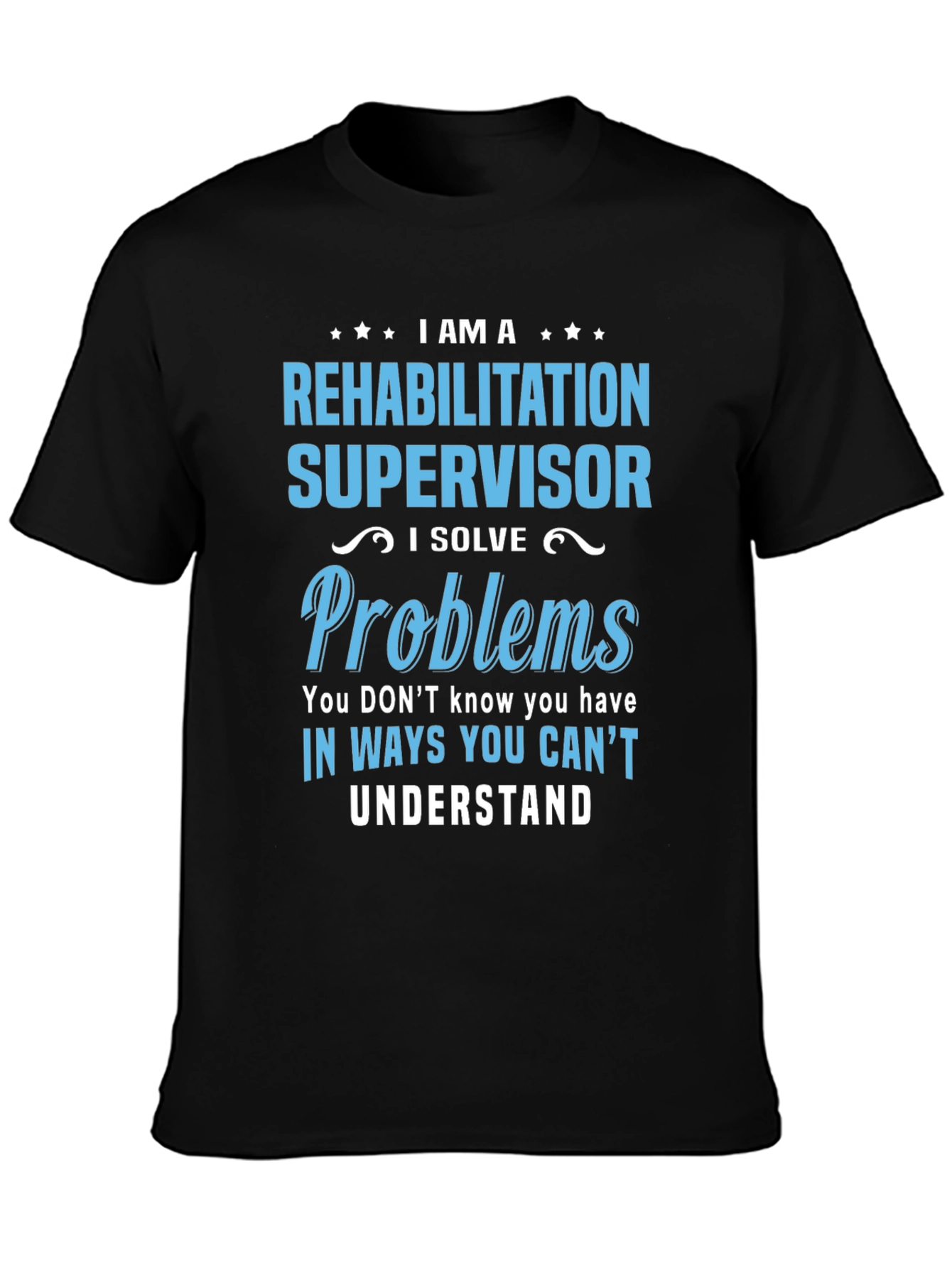 Rehabilitation Supervisor T-Shirt