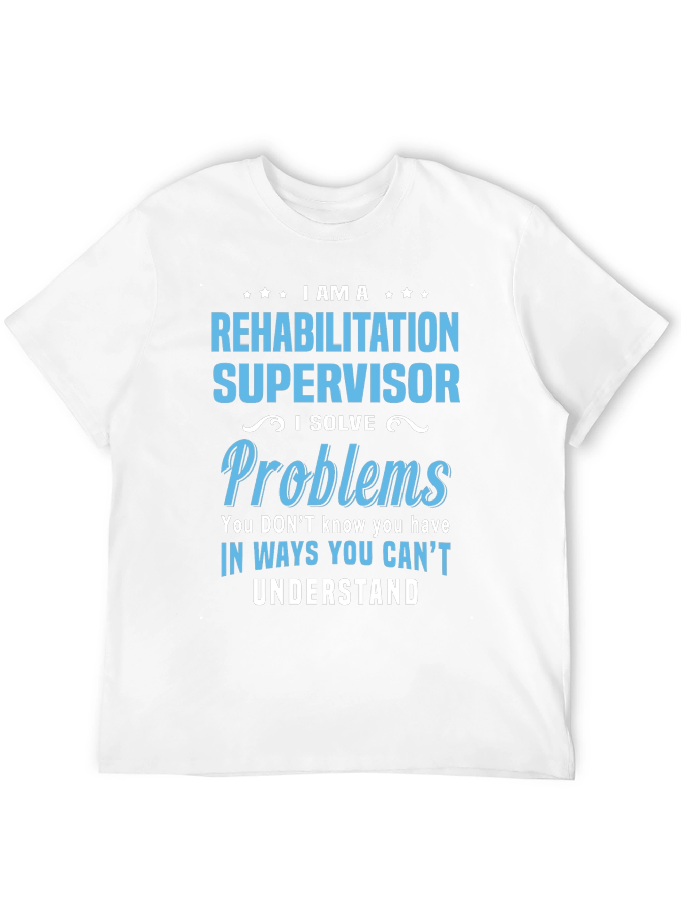 Rehabilitation Supervisor T-Shirt
