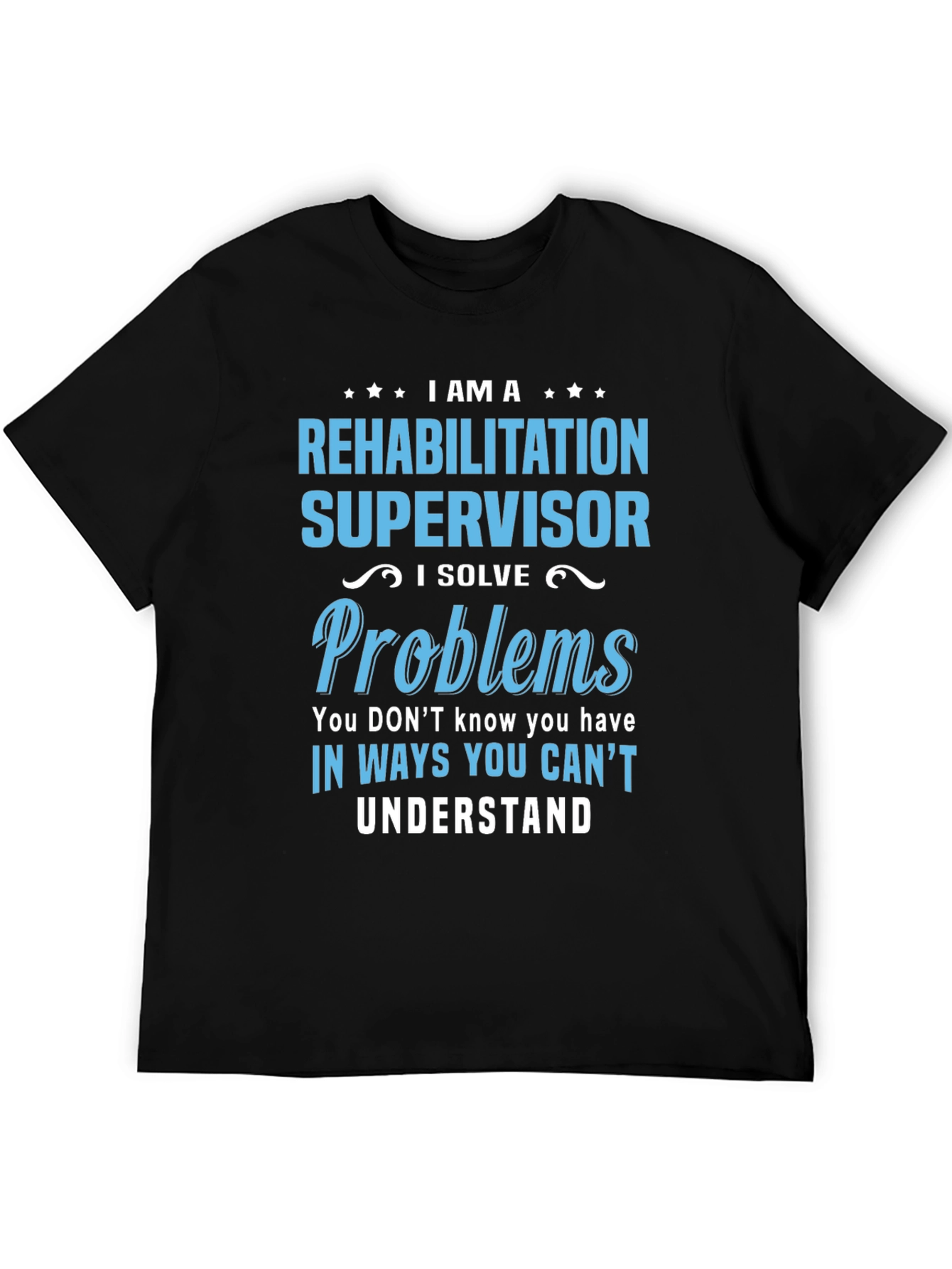 Rehabilitation Supervisor T-Shirt