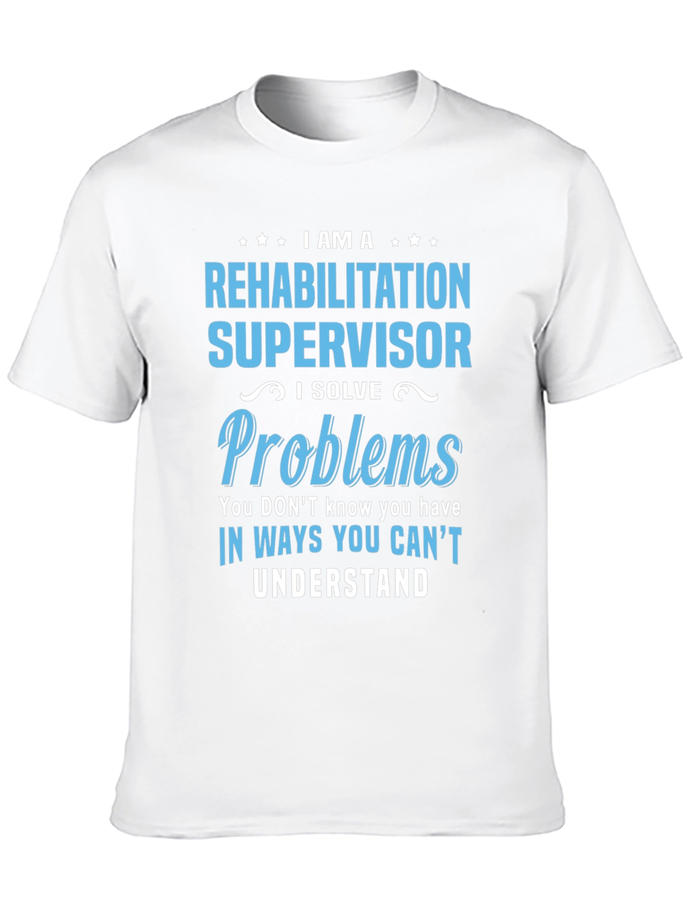 Rehabilitation Supervisor T-Shirt