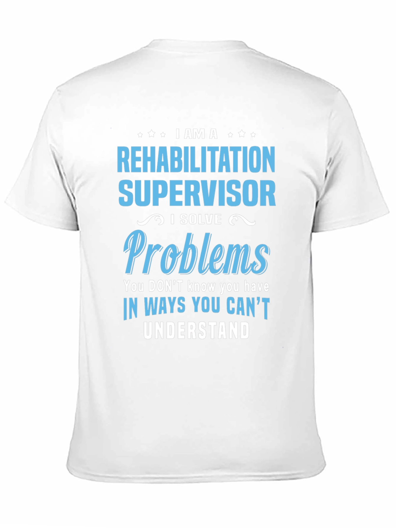 Rehabilitation Supervisor T-Shirt