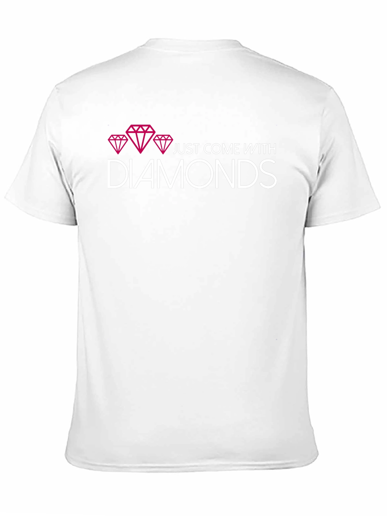 Diamonds T-Shirt - Just Come With Diamonds