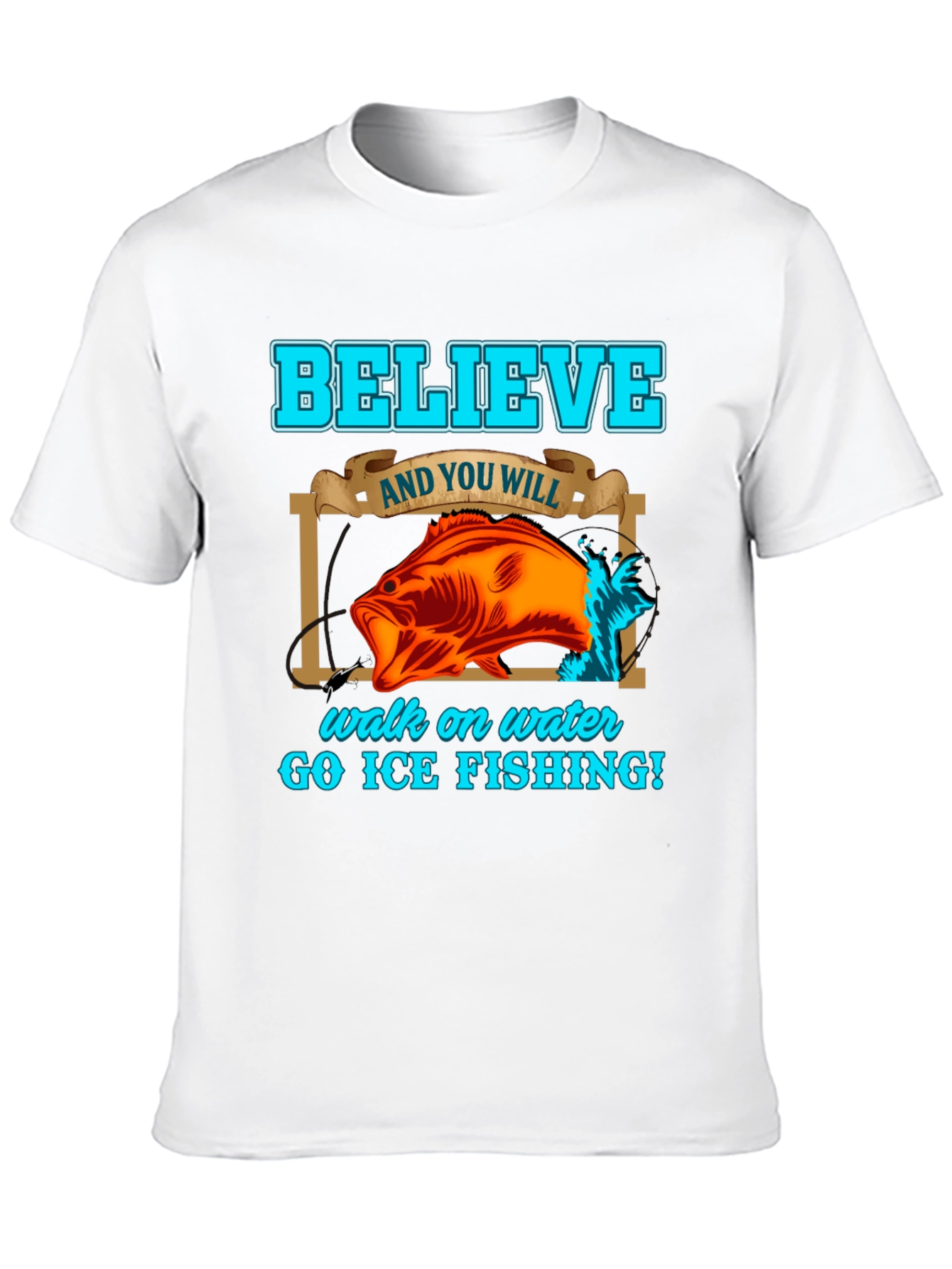 Believe Ice Fishing Graphic T-Shirt