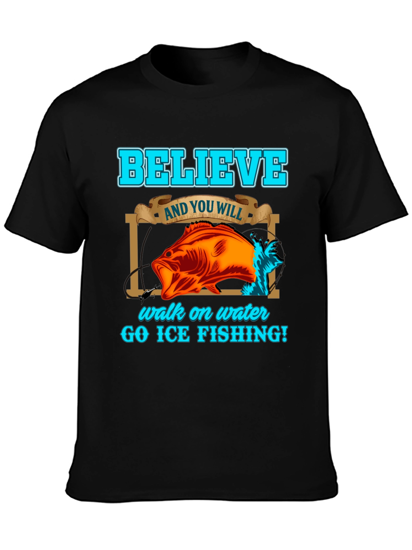 Believe Ice Fishing Graphic T-Shirt