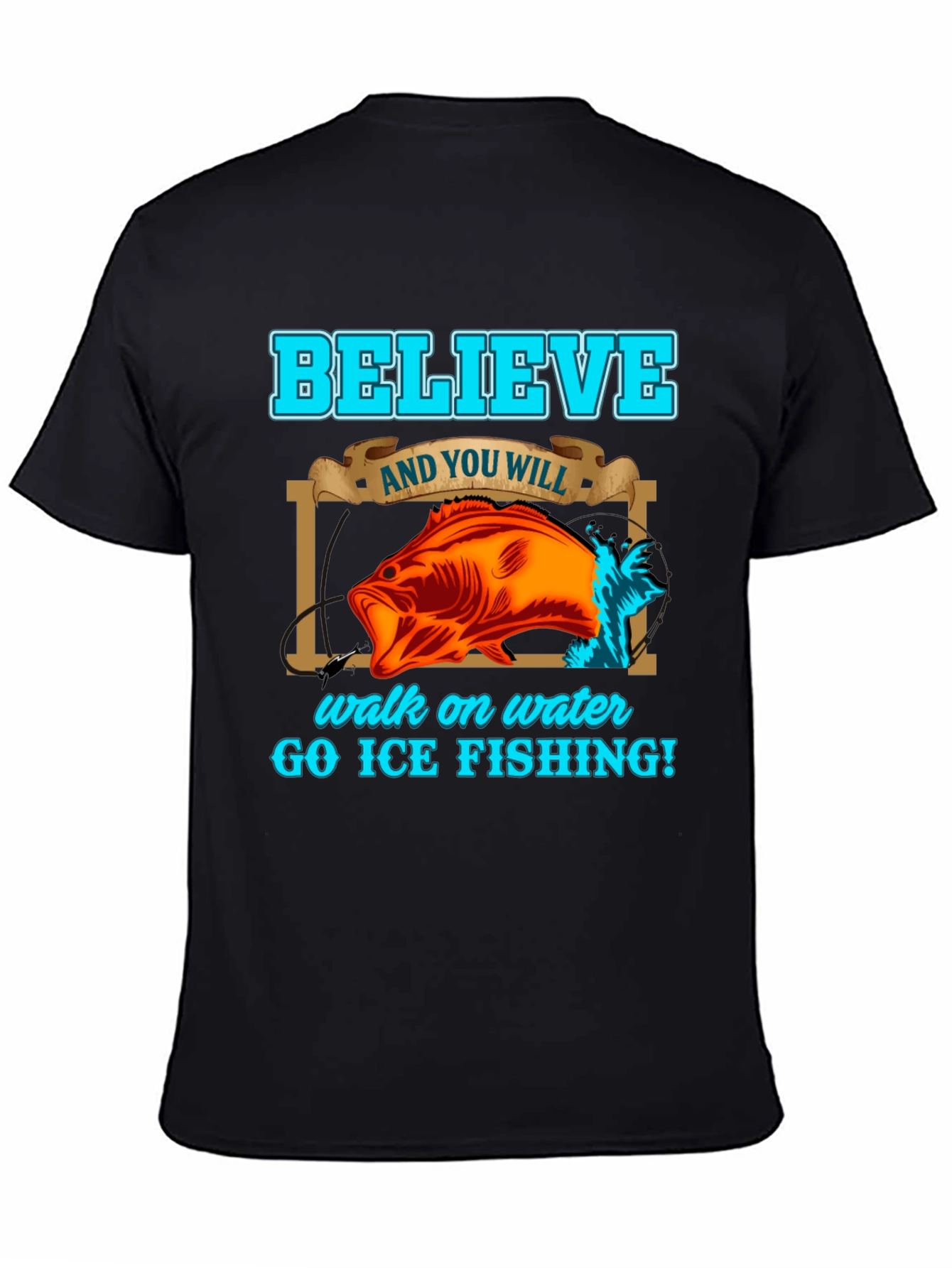 Believe Ice Fishing Graphic T-Shirt