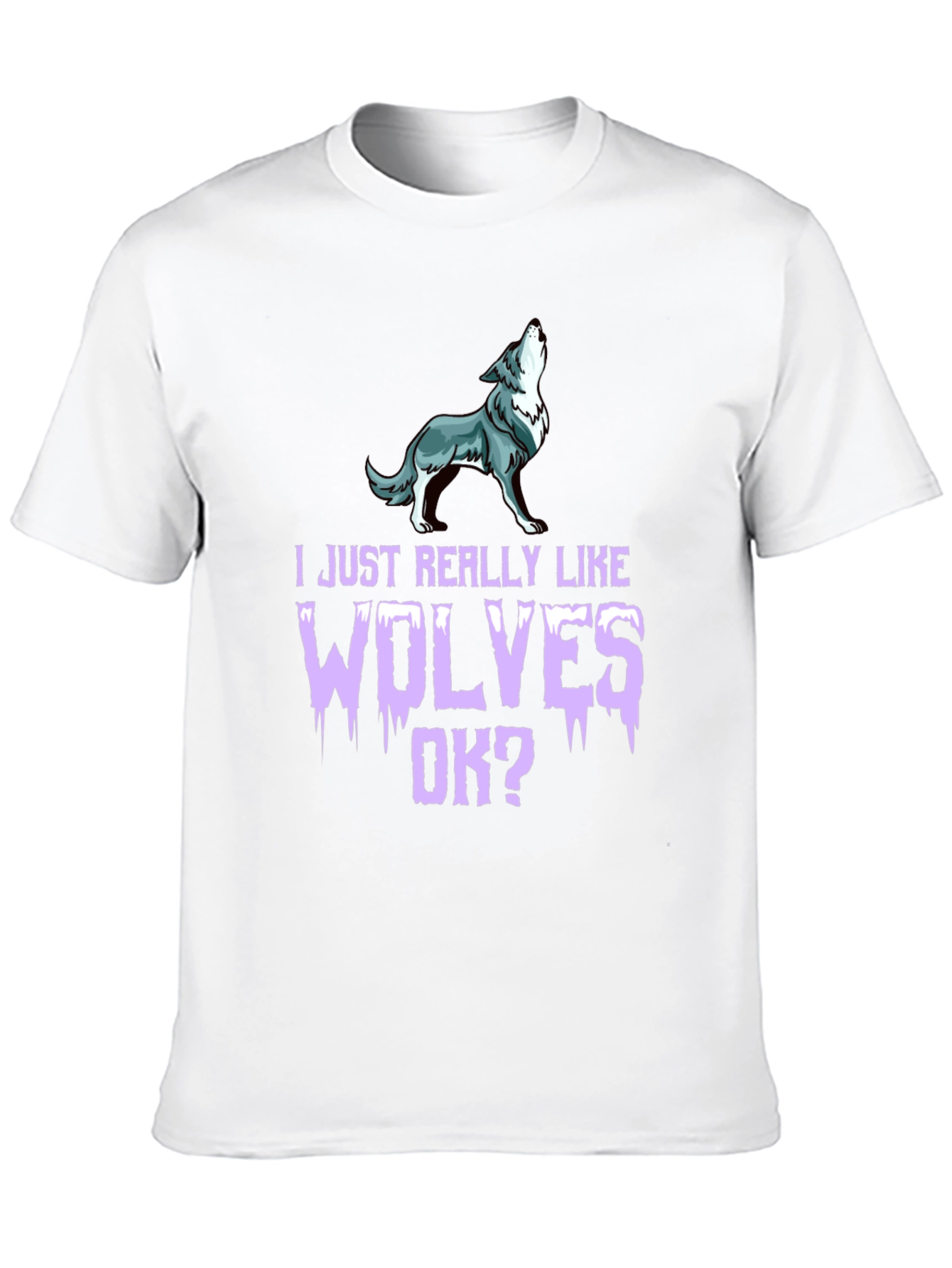 I Just Really Like Wolves OK? Graphic Tee
