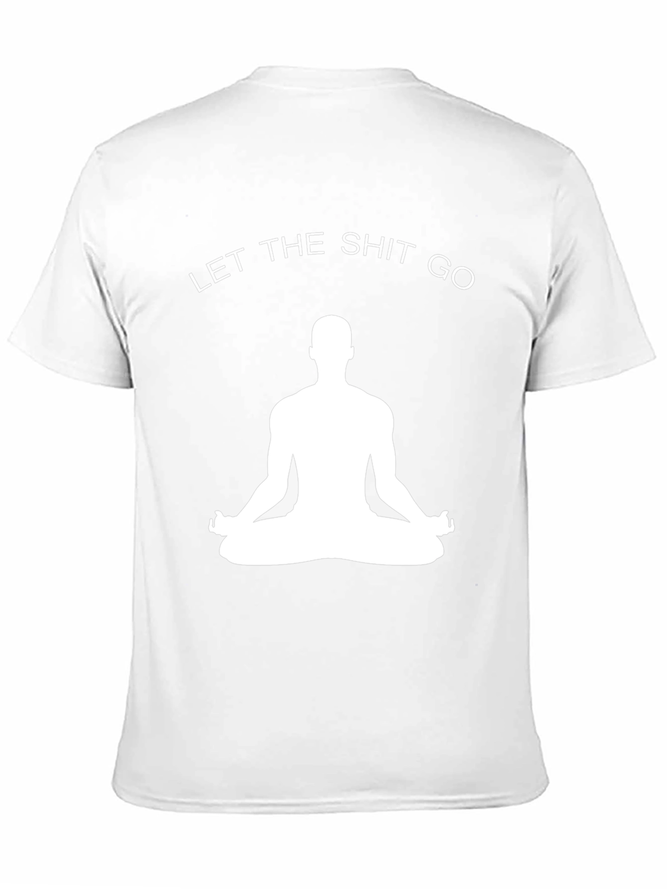 Zen T-Shirt - Let the Shit Go