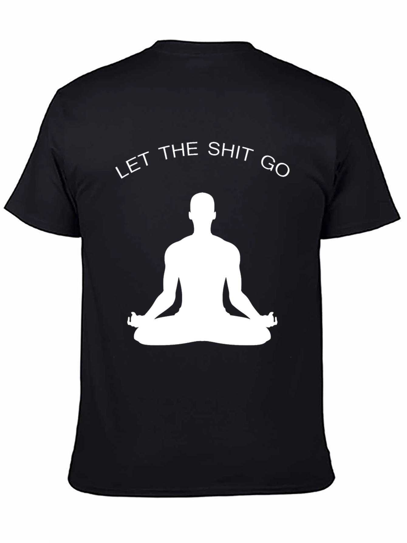 Zen T-Shirt - Let the Shit Go