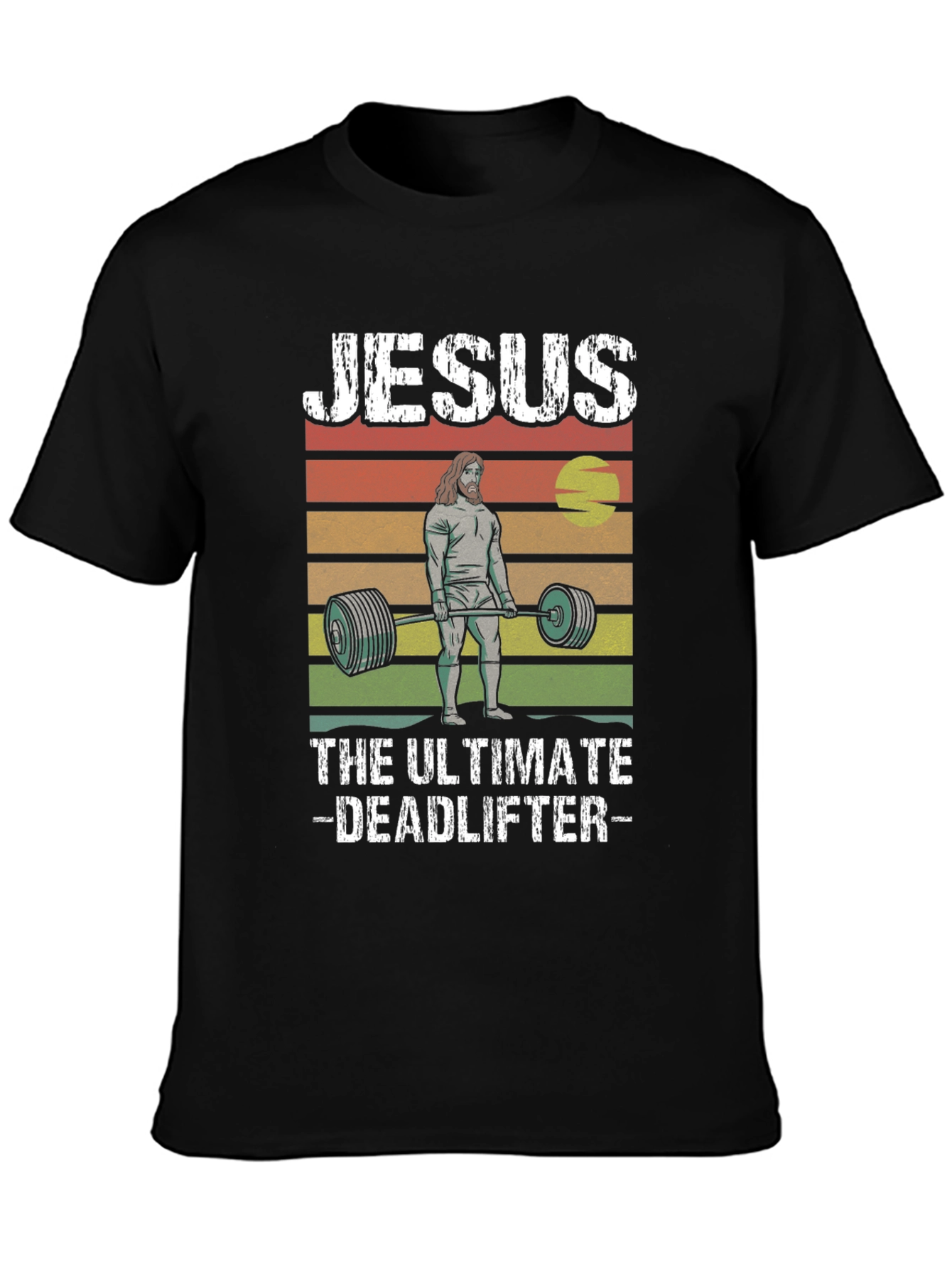Jesus The Ultimate Deadlifter T-Shirt