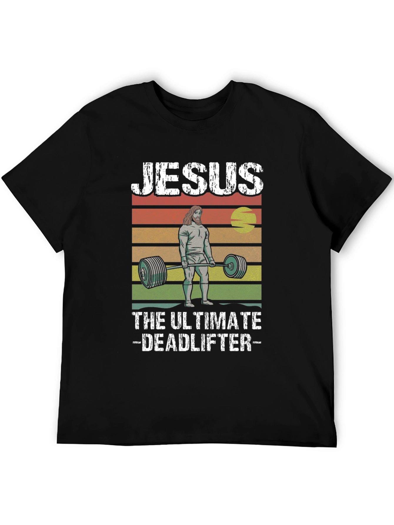 Jesus The Ultimate Deadlifter T-Shirt