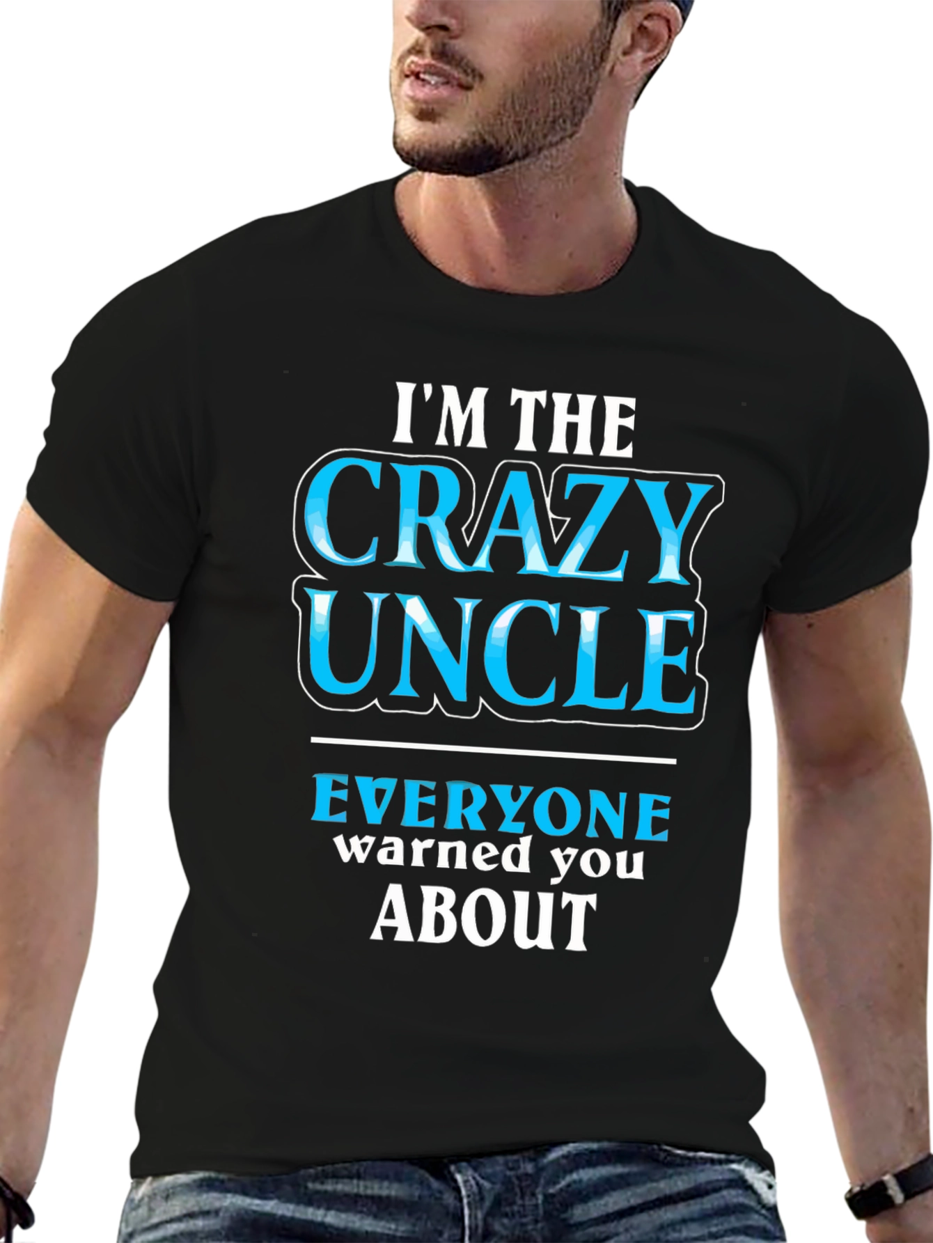 Im The Crazy Uncle T-Shirt - Funny Novelty Tee