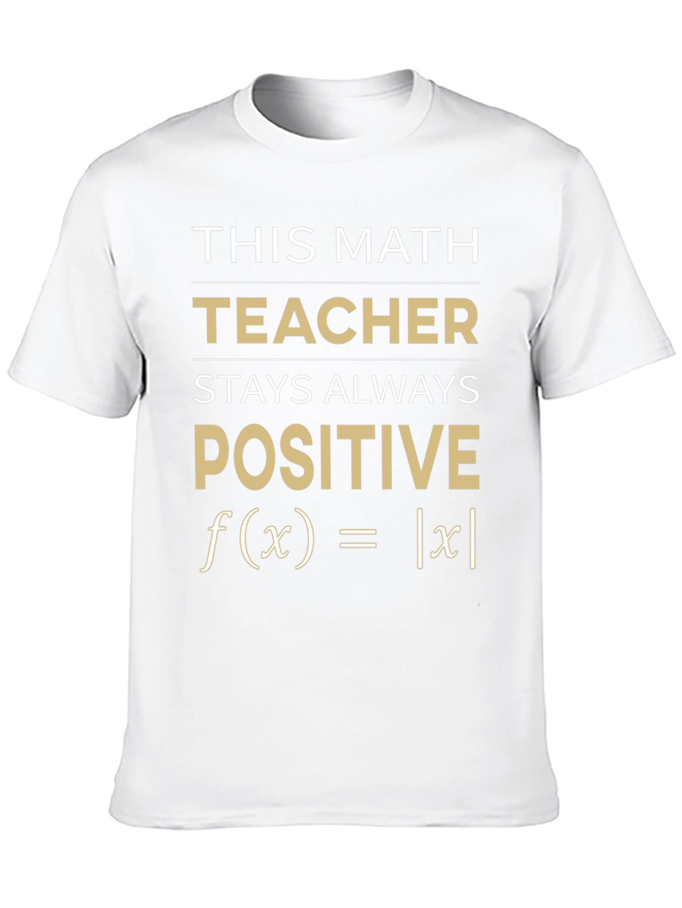 Math Teacher Positive T-Shirt