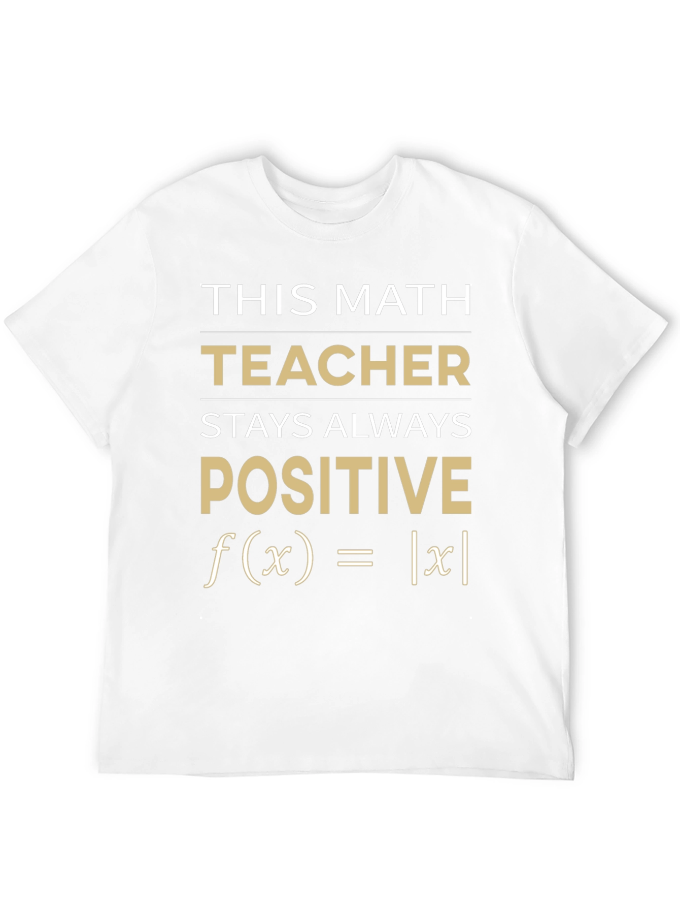 Math Teacher Positive T-Shirt