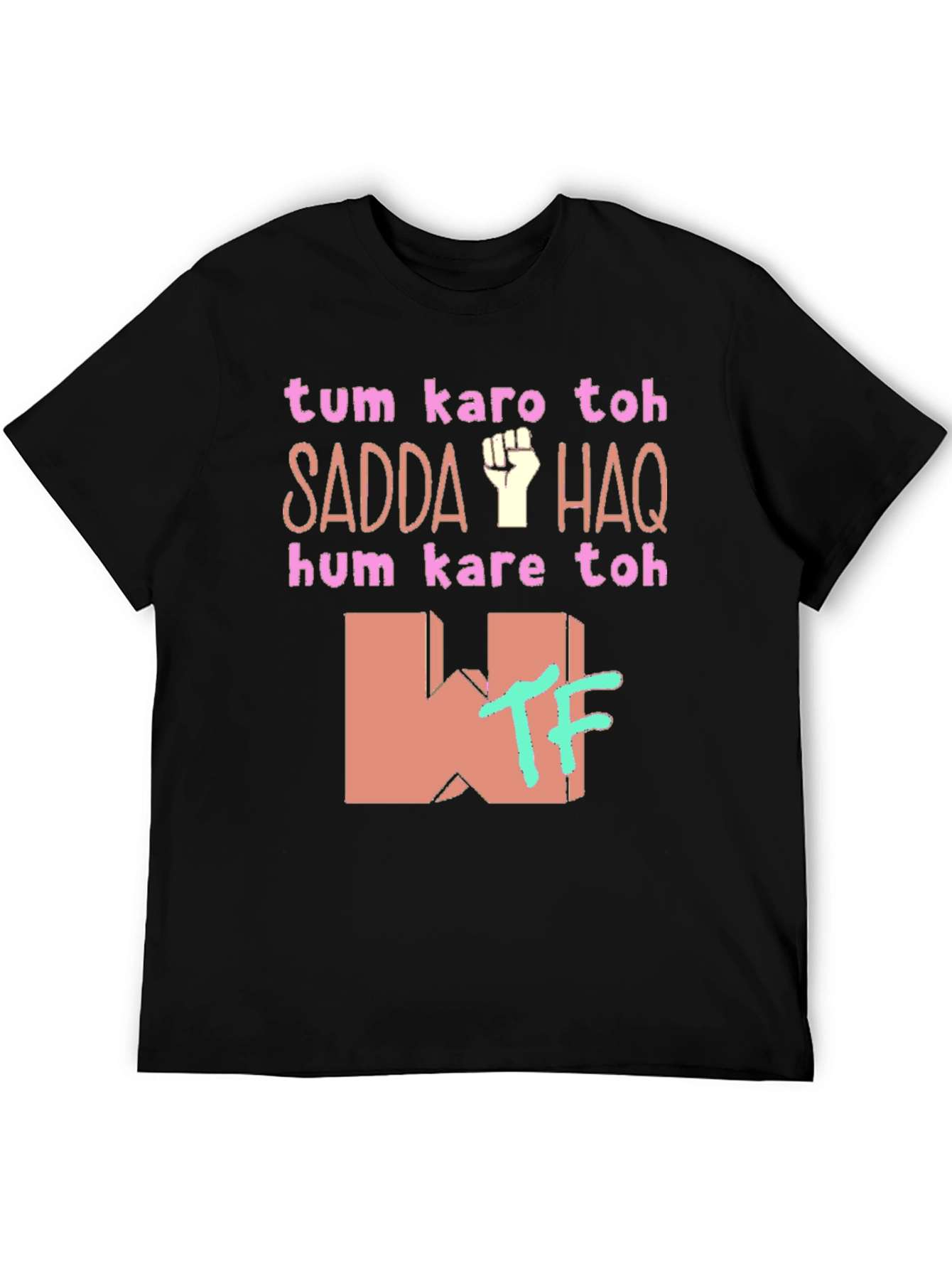 Sadda Haq Graphic T-Shirt - Statement Tee